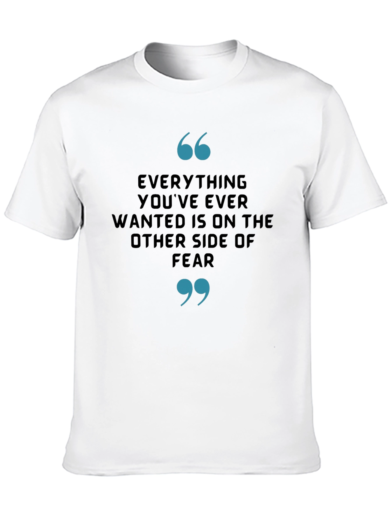 Motivational Quote T-Shirt - Everything Youve Ever Wanted