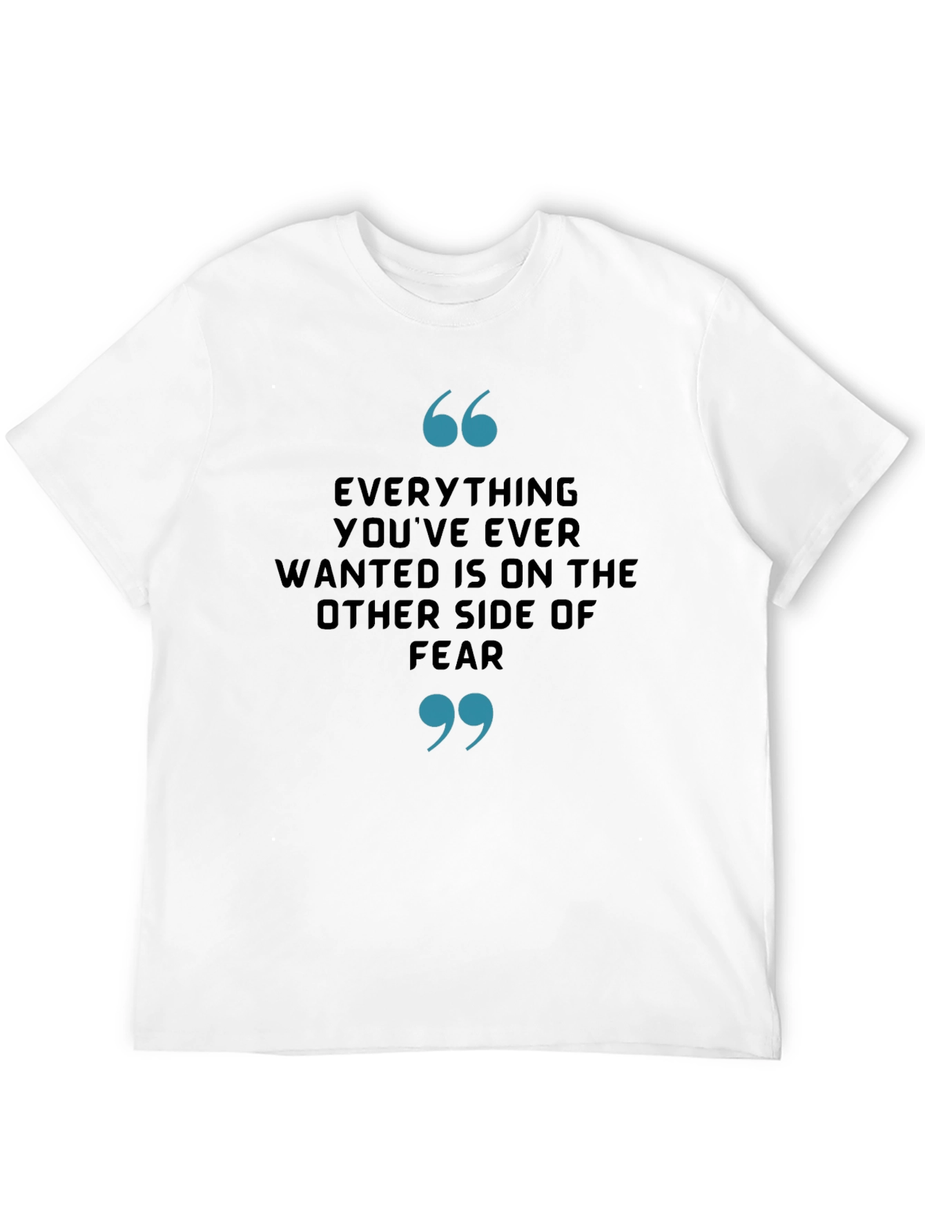Motivational Quote T-Shirt - Everything Youve Ever Wanted