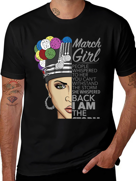 March Girl T-Shirt - I Am The Storm Quote