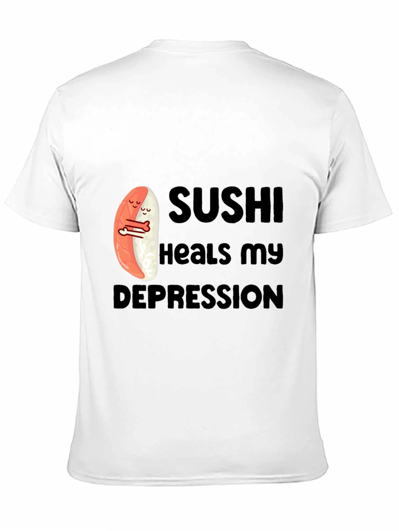 Sushi Heals My Depression Graphic T-Shirt