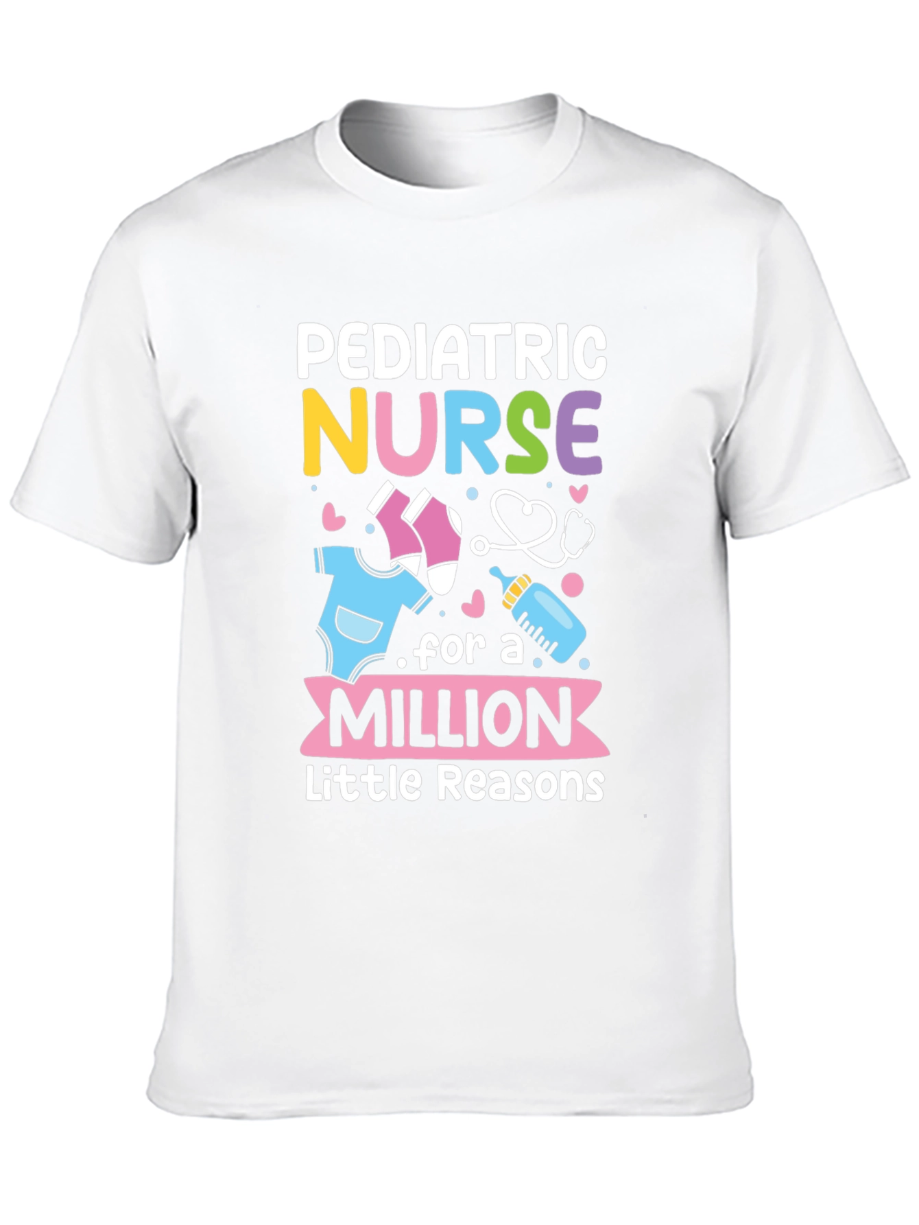 Pediatric Nurse T-Shirt - A Million Little Reasons