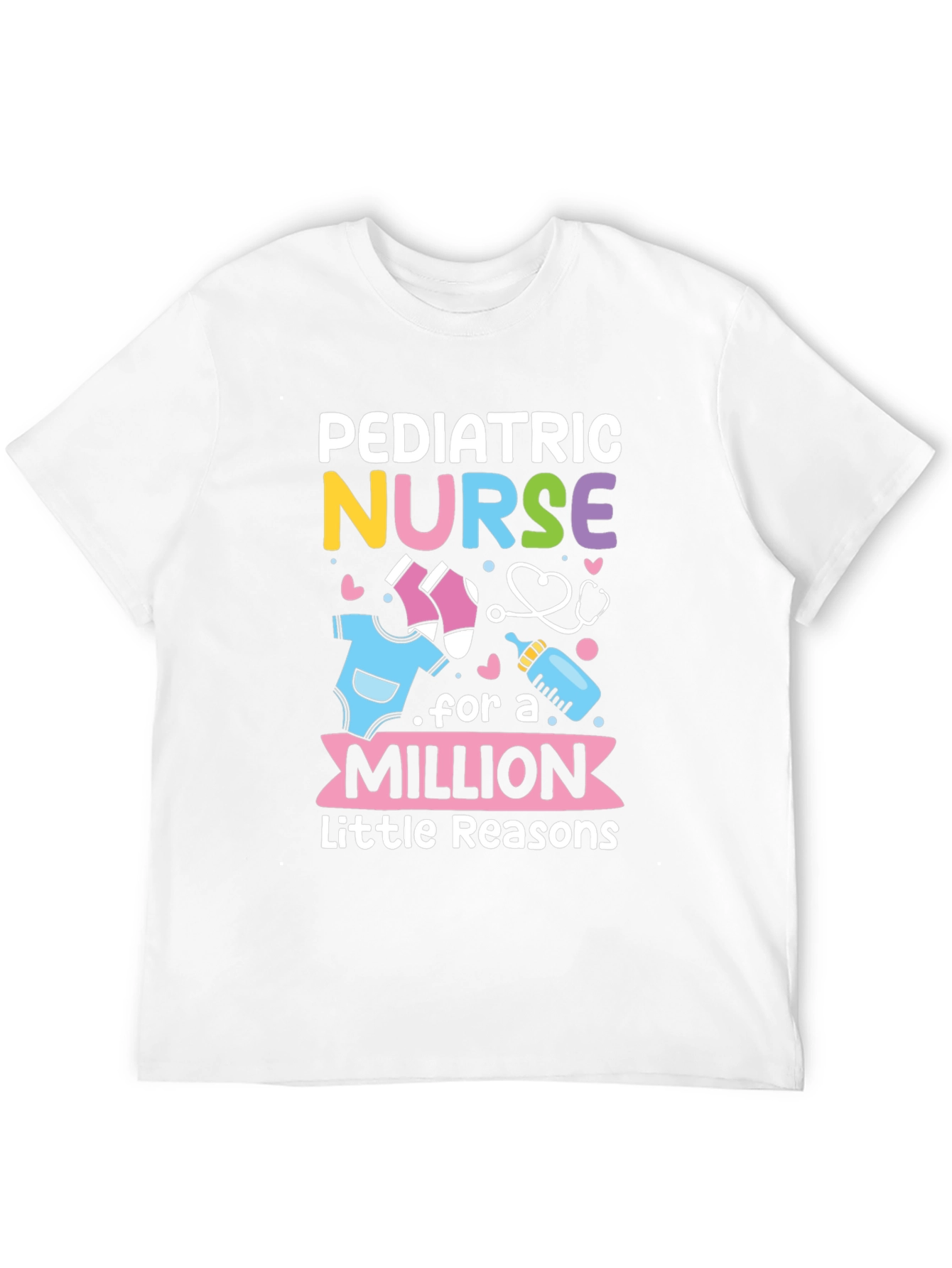 Pediatric Nurse T-Shirt - A Million Little Reasons