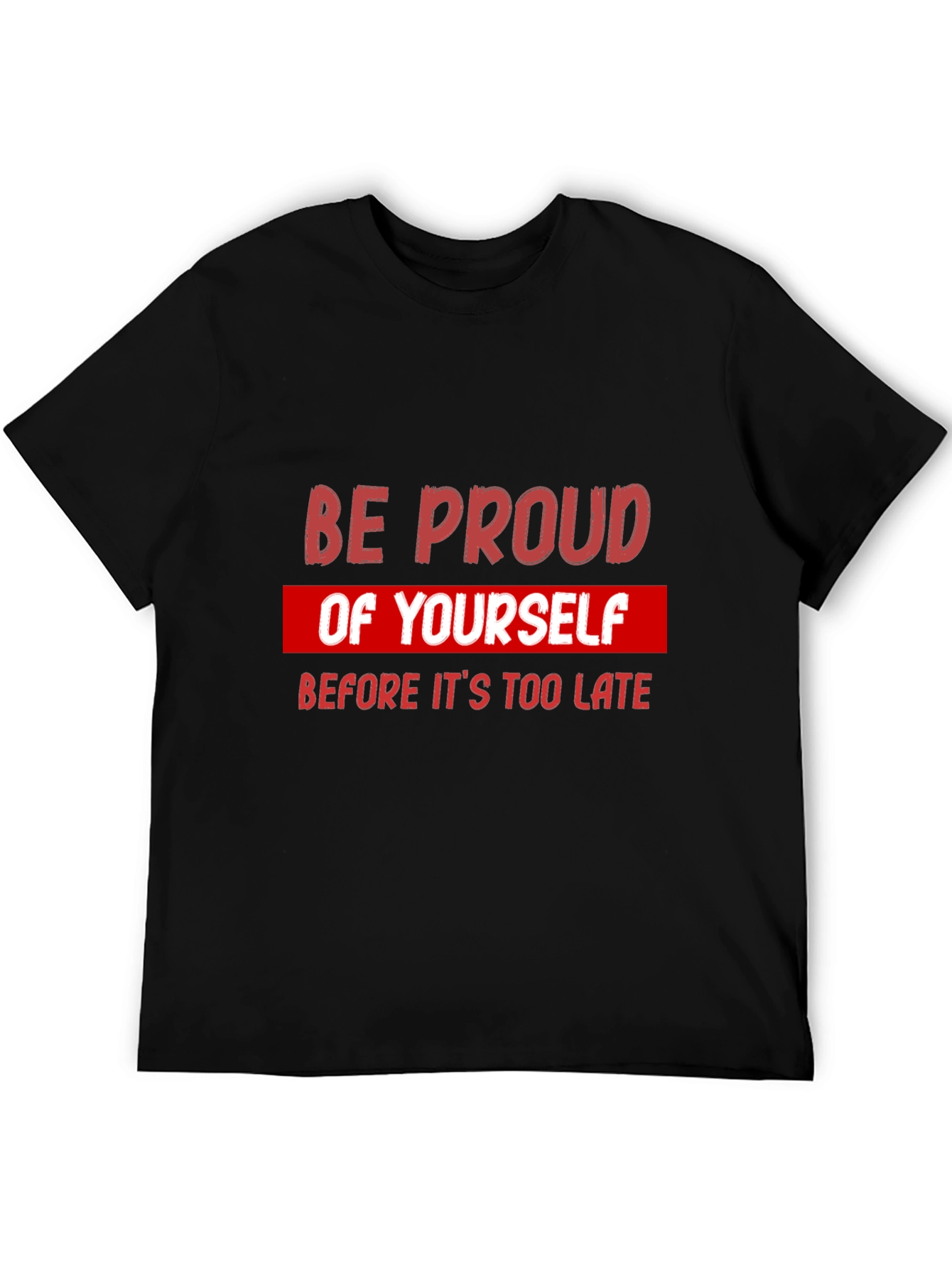 Be Proud Graphic Tee - Motivational Short Sleeve