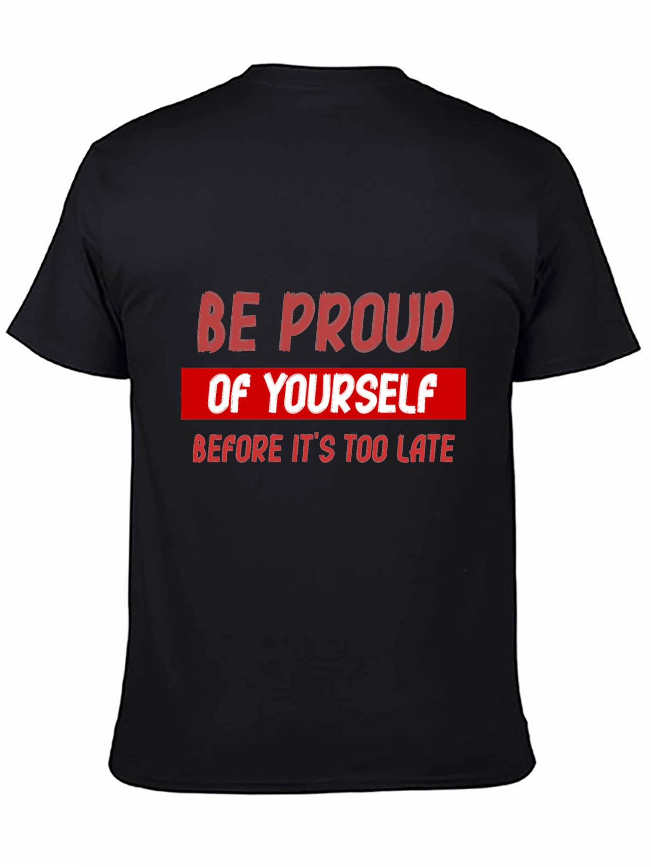 Be Proud Graphic Tee - Motivational Short Sleeve