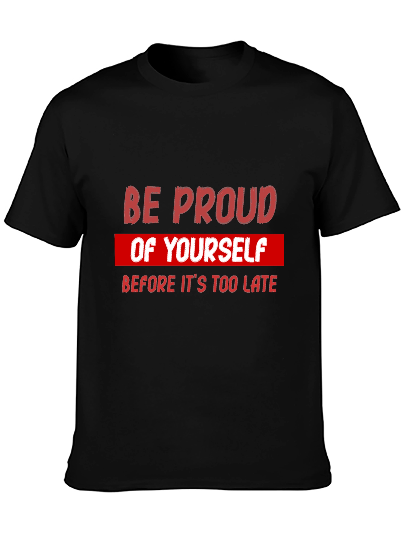 Be Proud Graphic Tee - Motivational Short Sleeve