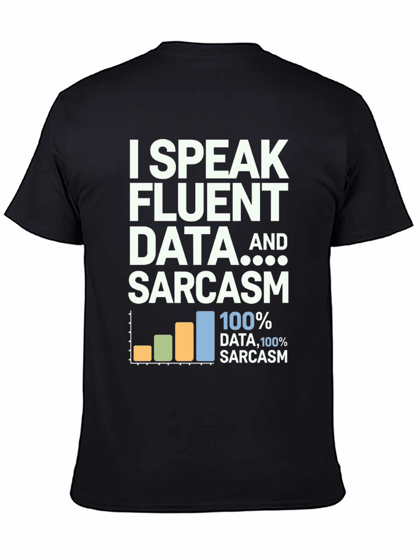 Data & Sarcasm T-Shirt: Speak Fluent Data Tee
