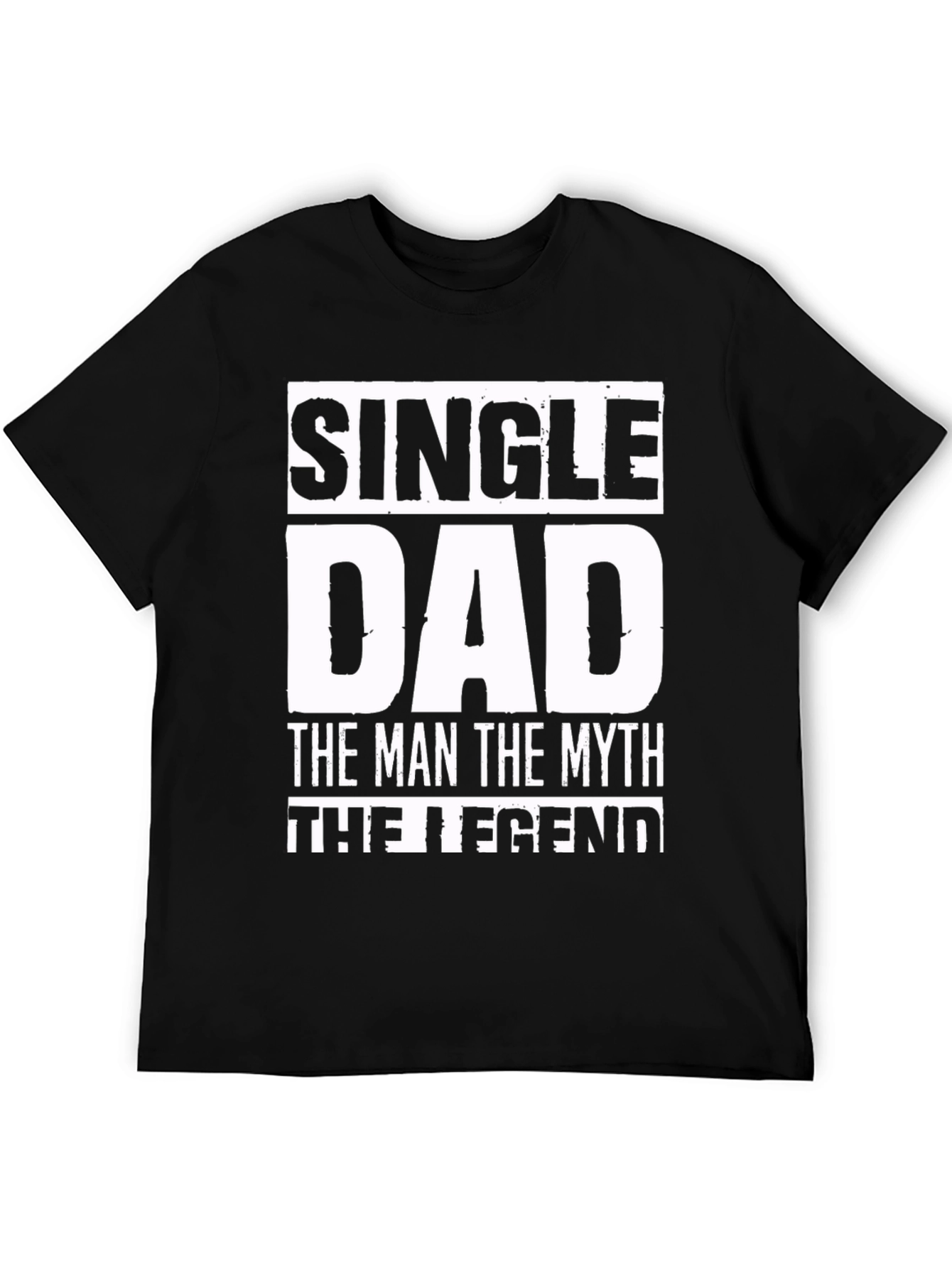 Single Dad Legend T-Shirt - Cool Fathers Day Gift