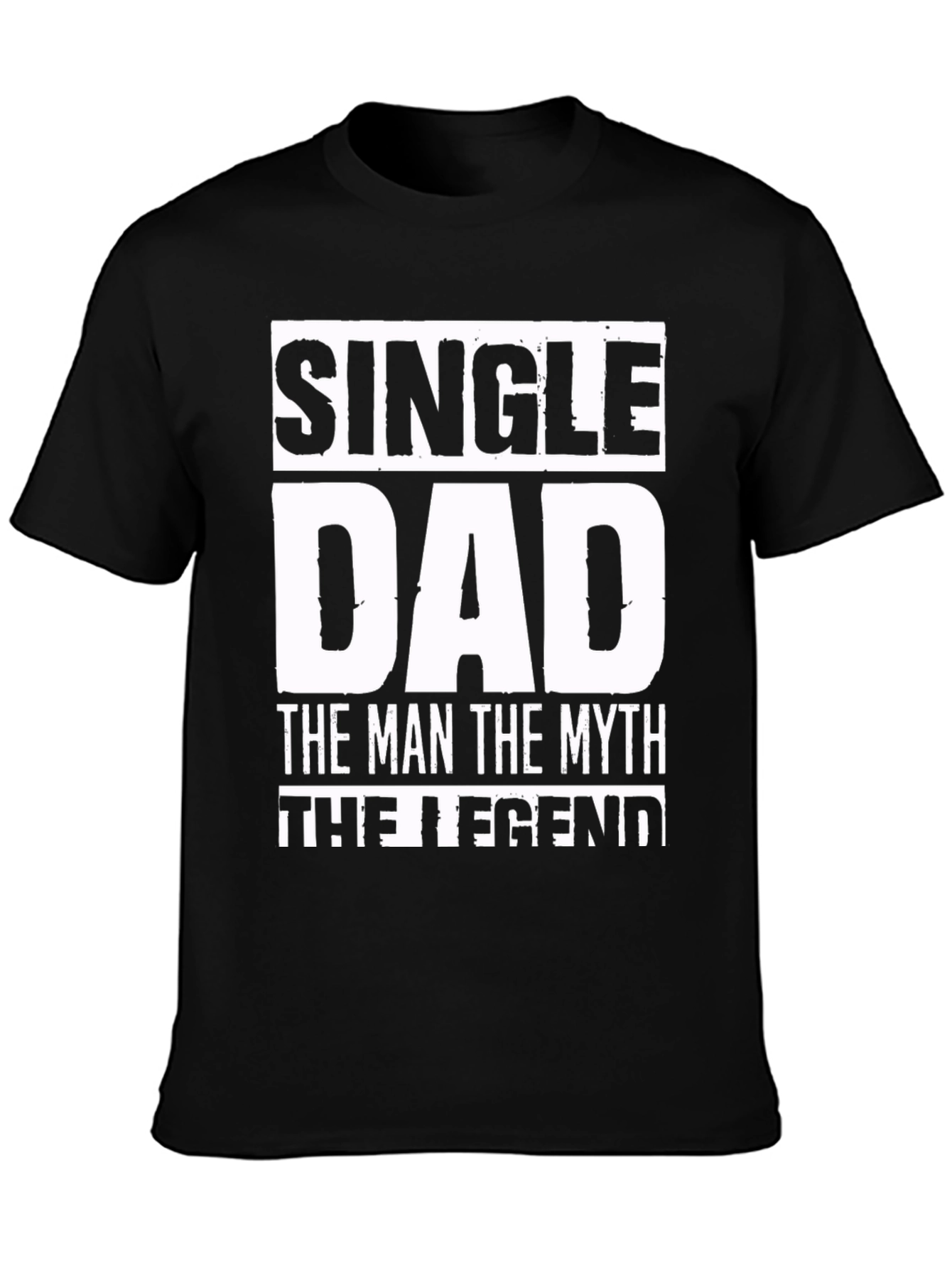 Single Dad Legend T-Shirt - Cool Fathers Day Gift