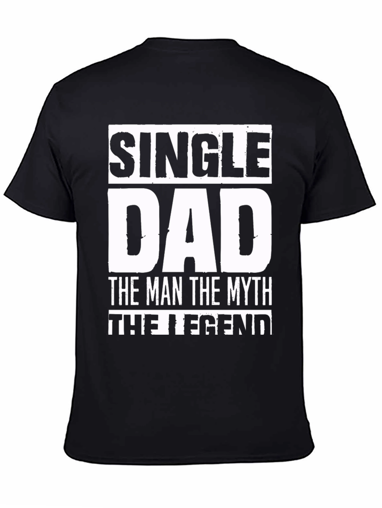 Single Dad Legend T-Shirt - Cool Fathers Day Gift