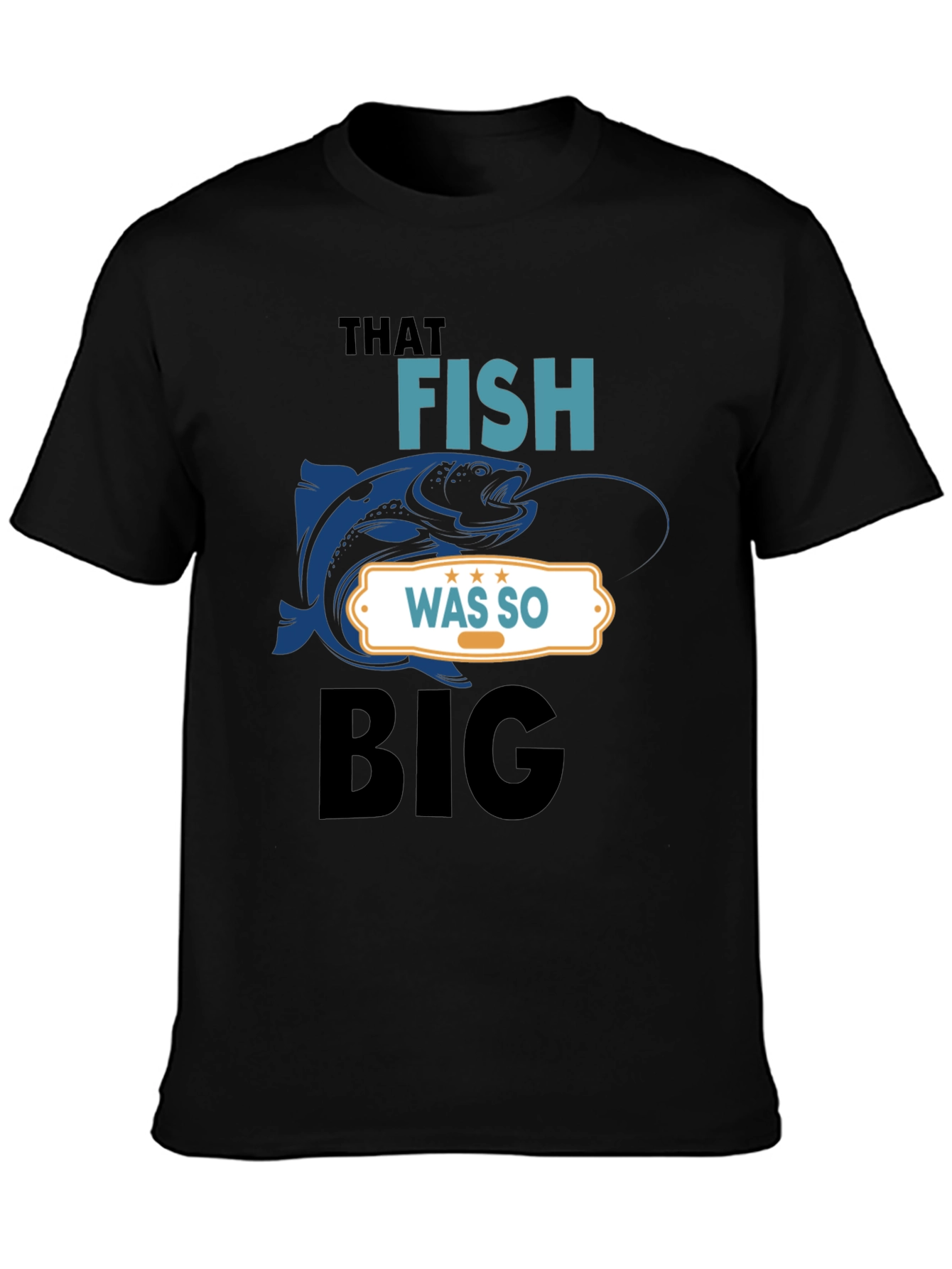 That Fish Was So Big Graphic Tee