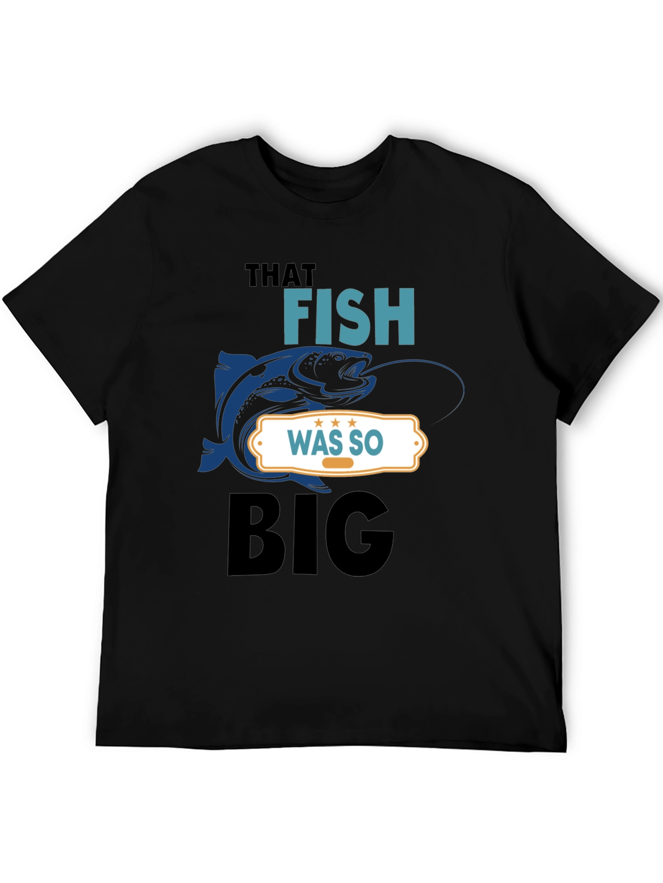 That Fish Was So Big Graphic Tee