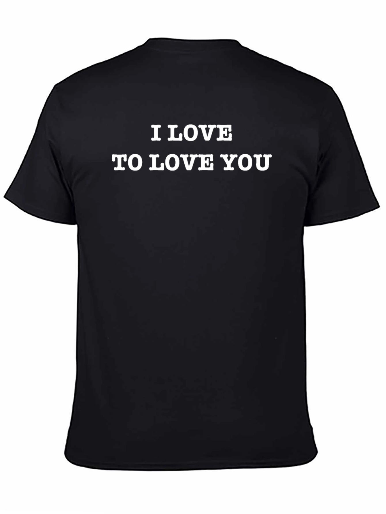 I Love To Love You Black Graphic Tee Shirt