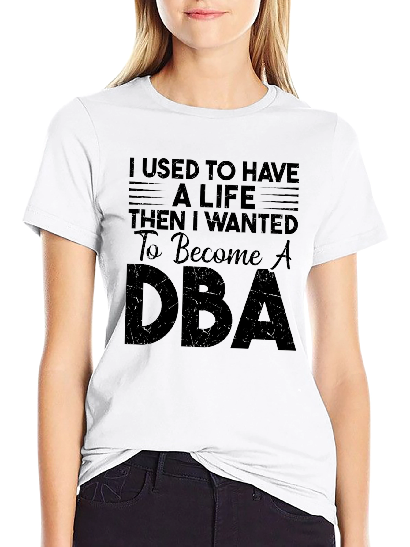 I Used to Have A Life DBA T-Shirt