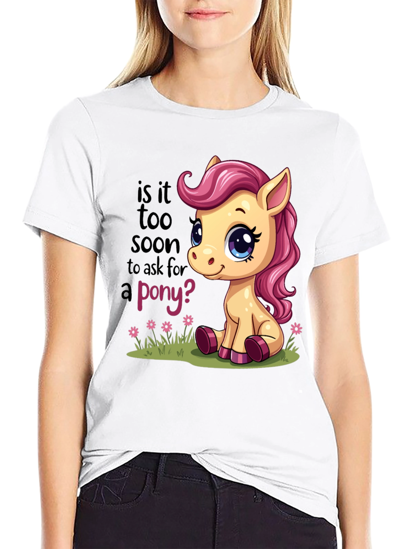 Cute Pony T-Shirt - Is It Too Soon?