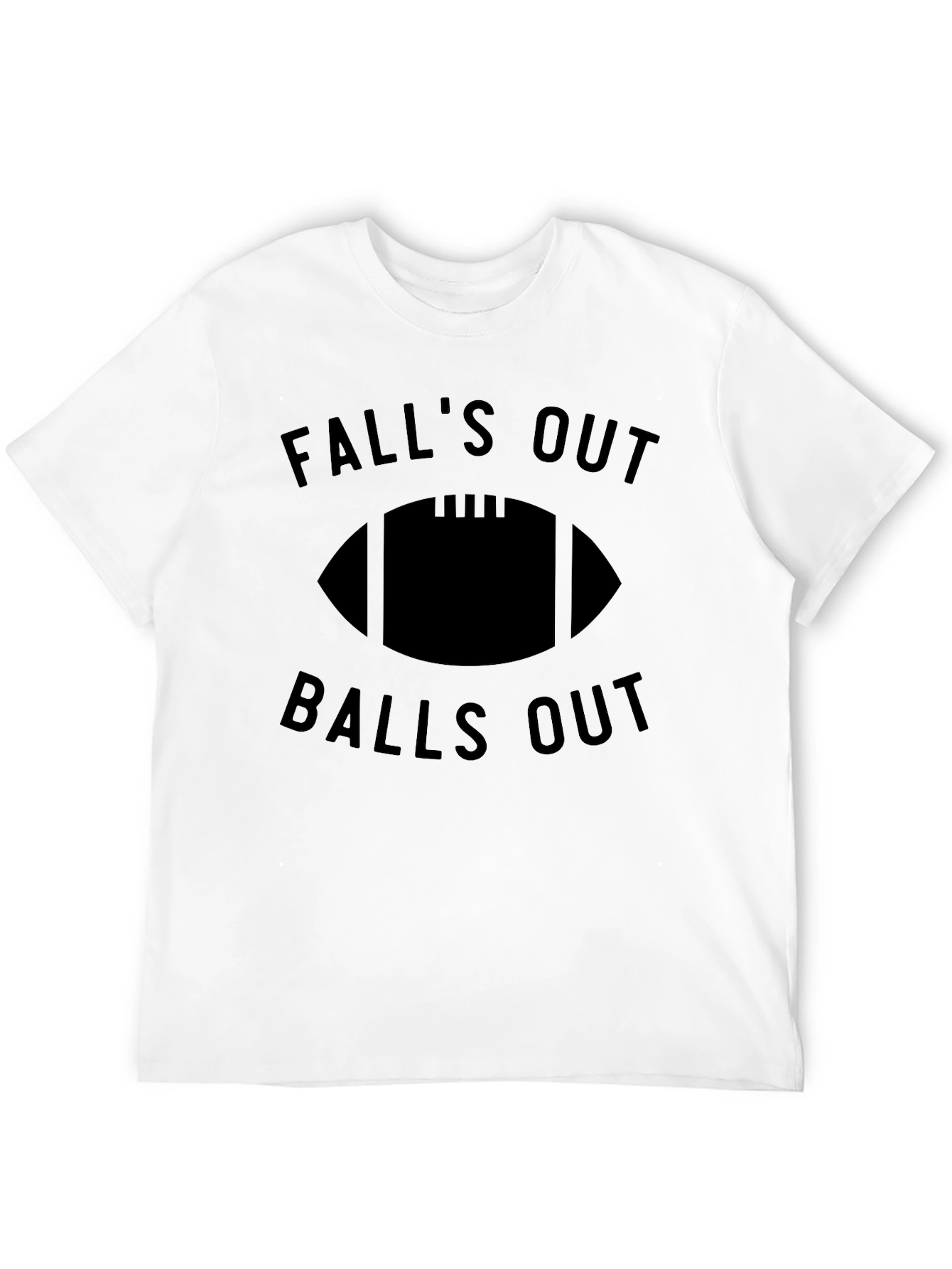 Falls Out Balls Out Football T-Shirt