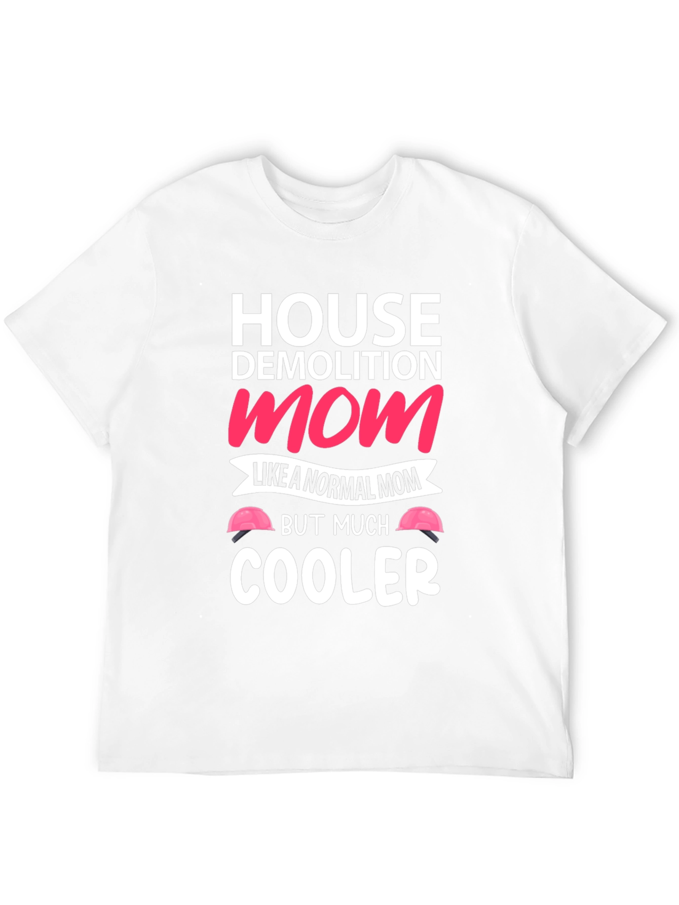 House Demolition Mom Graphic T-Shirt