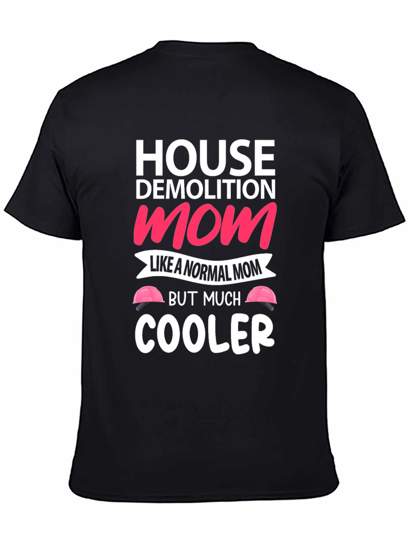House Demolition Mom Graphic T-Shirt
