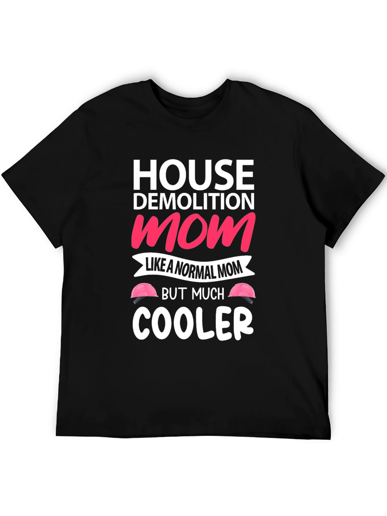House Demolition Mom Graphic T-Shirt