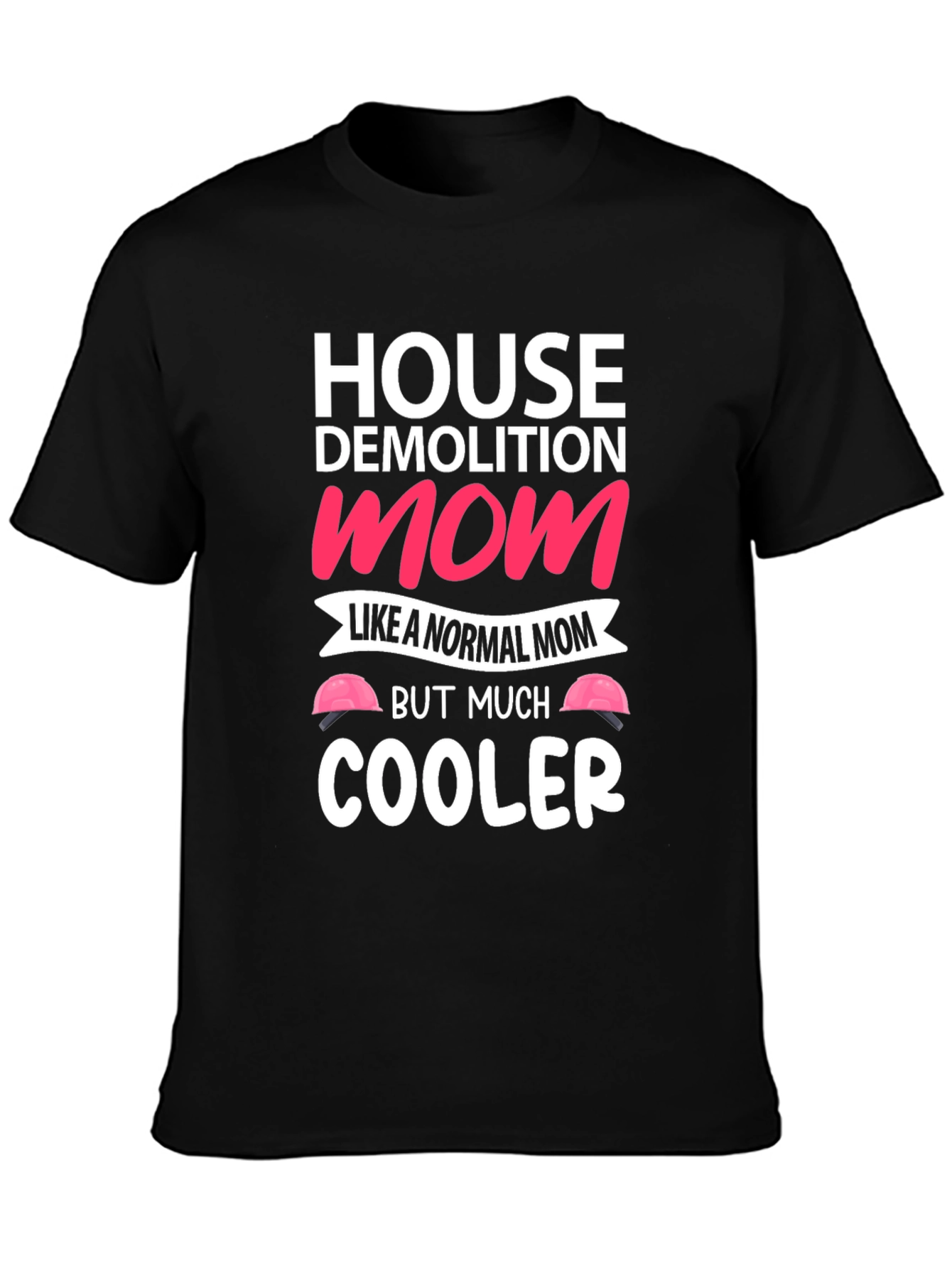 House Demolition Mom Graphic T-Shirt