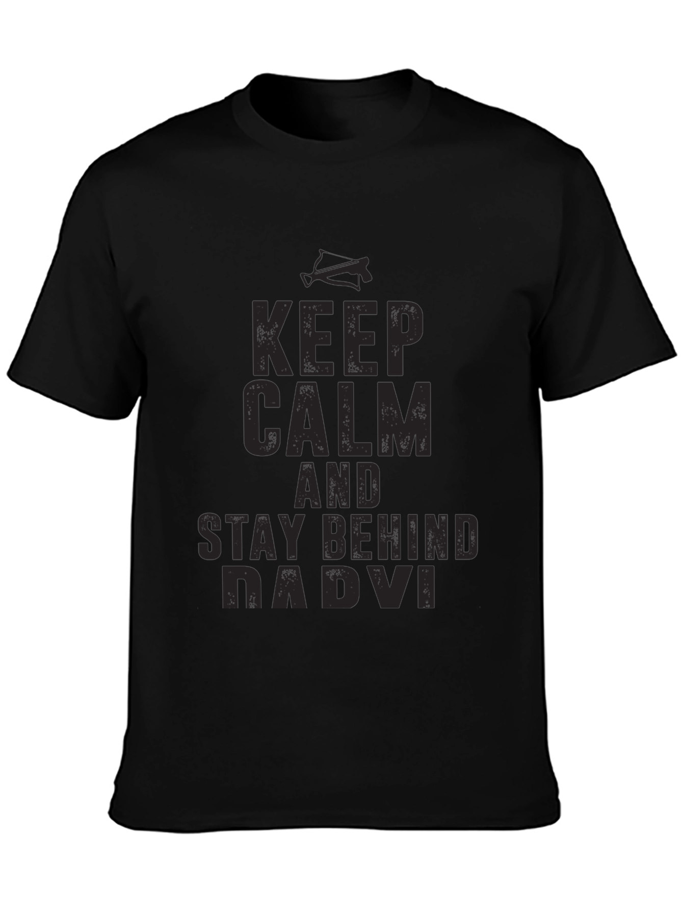 Keep Calm & Stay Behind Dadvi T-Shirt