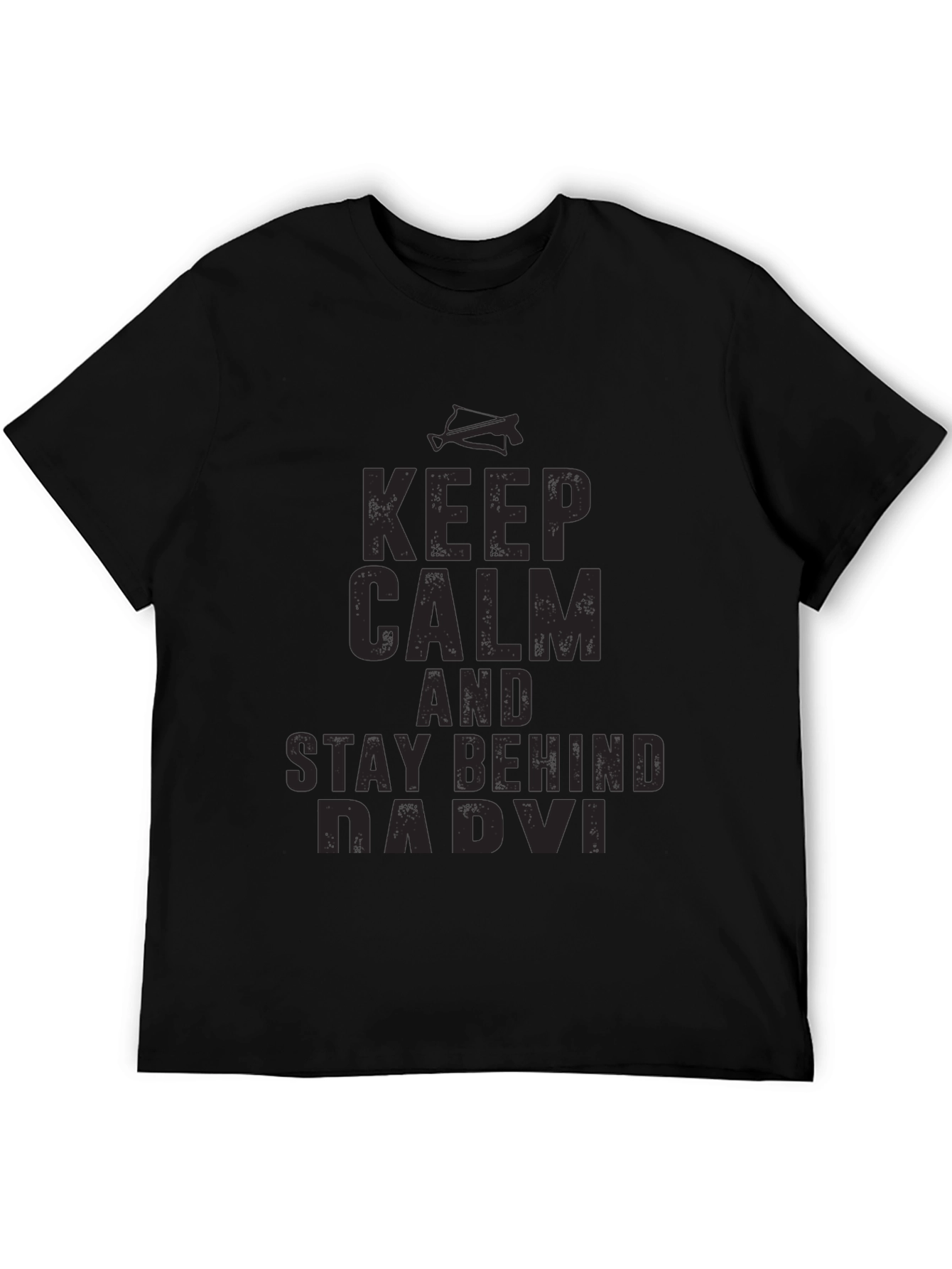 Keep Calm & Stay Behind Dadvi T-Shirt