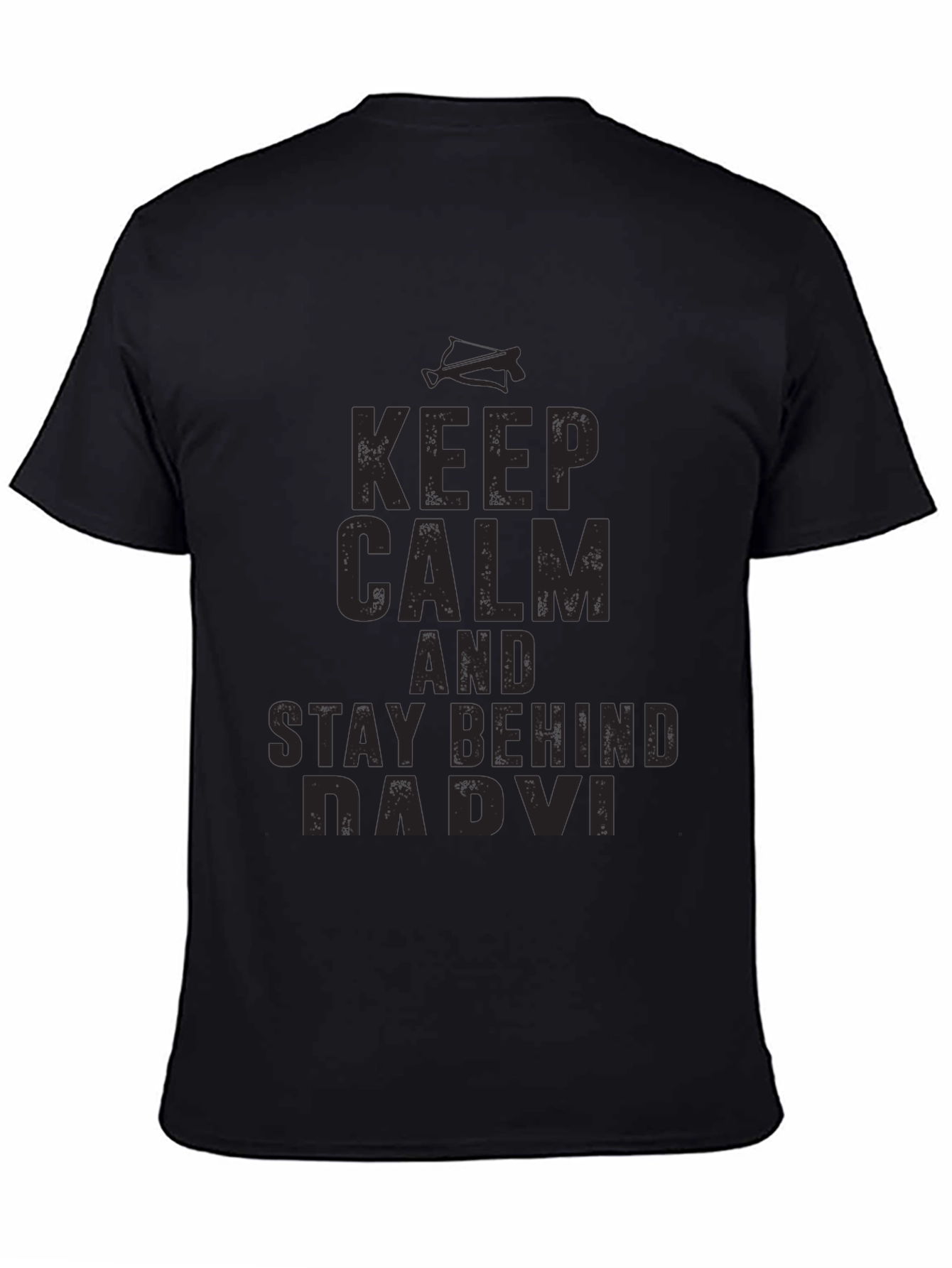 Keep Calm & Stay Behind Dadvi T-Shirt
