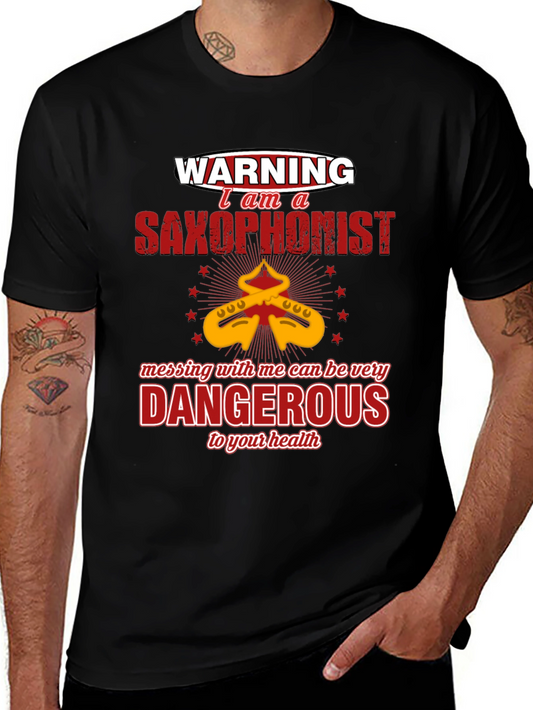 Warning Saxophonist T-Shirt - Dangerous to your health!