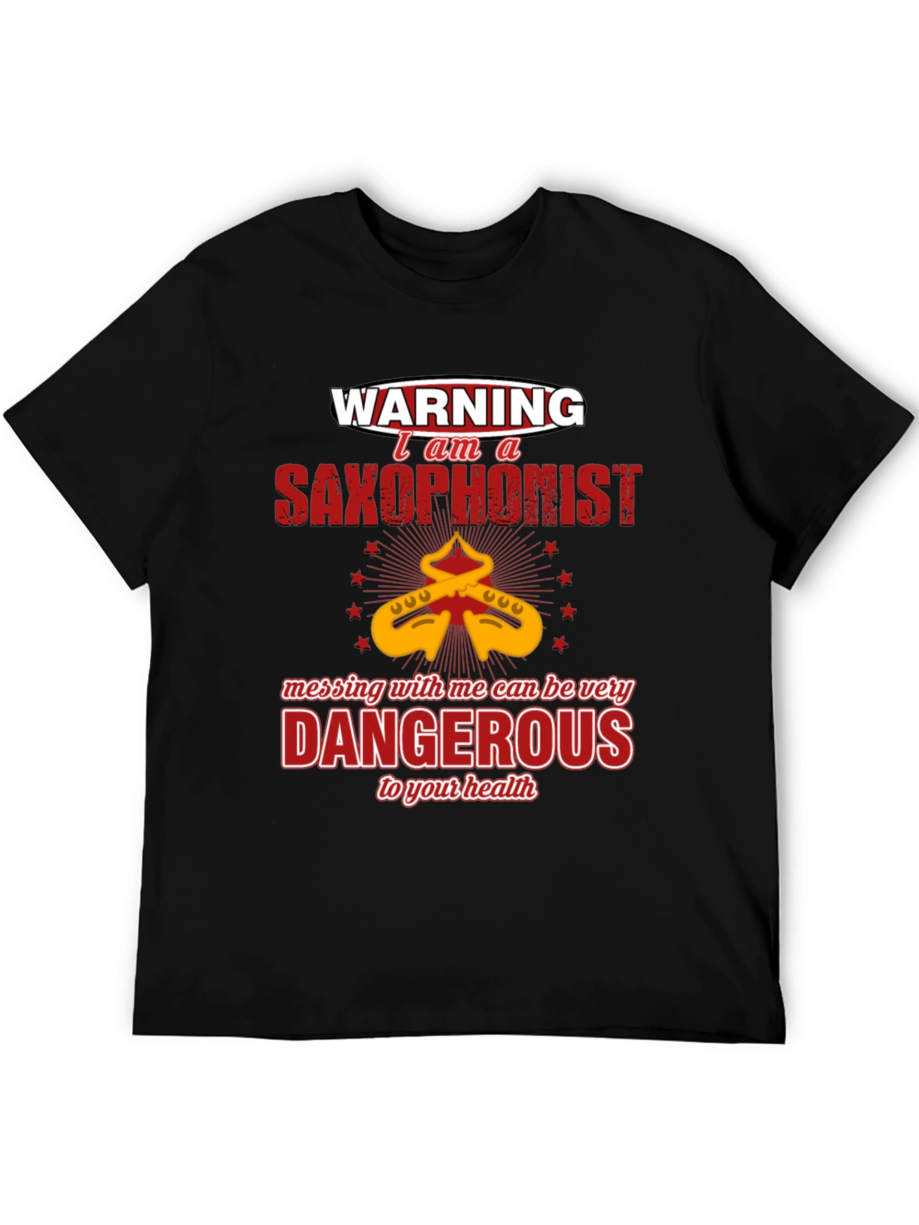 Warning Saxophonist T-Shirt - Dangerous to your health!