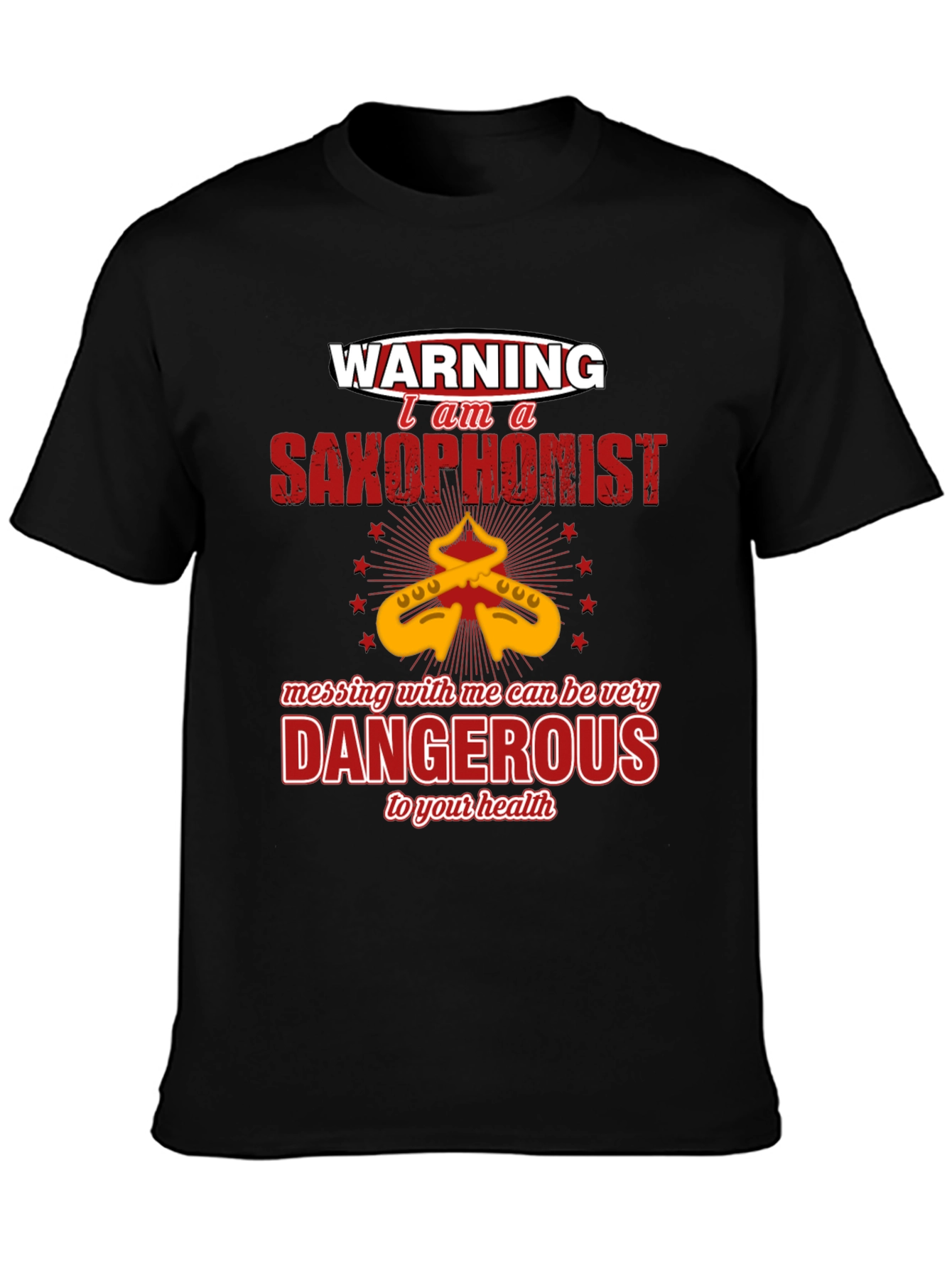 Warning Saxophonist T-Shirt - Dangerous to your health!