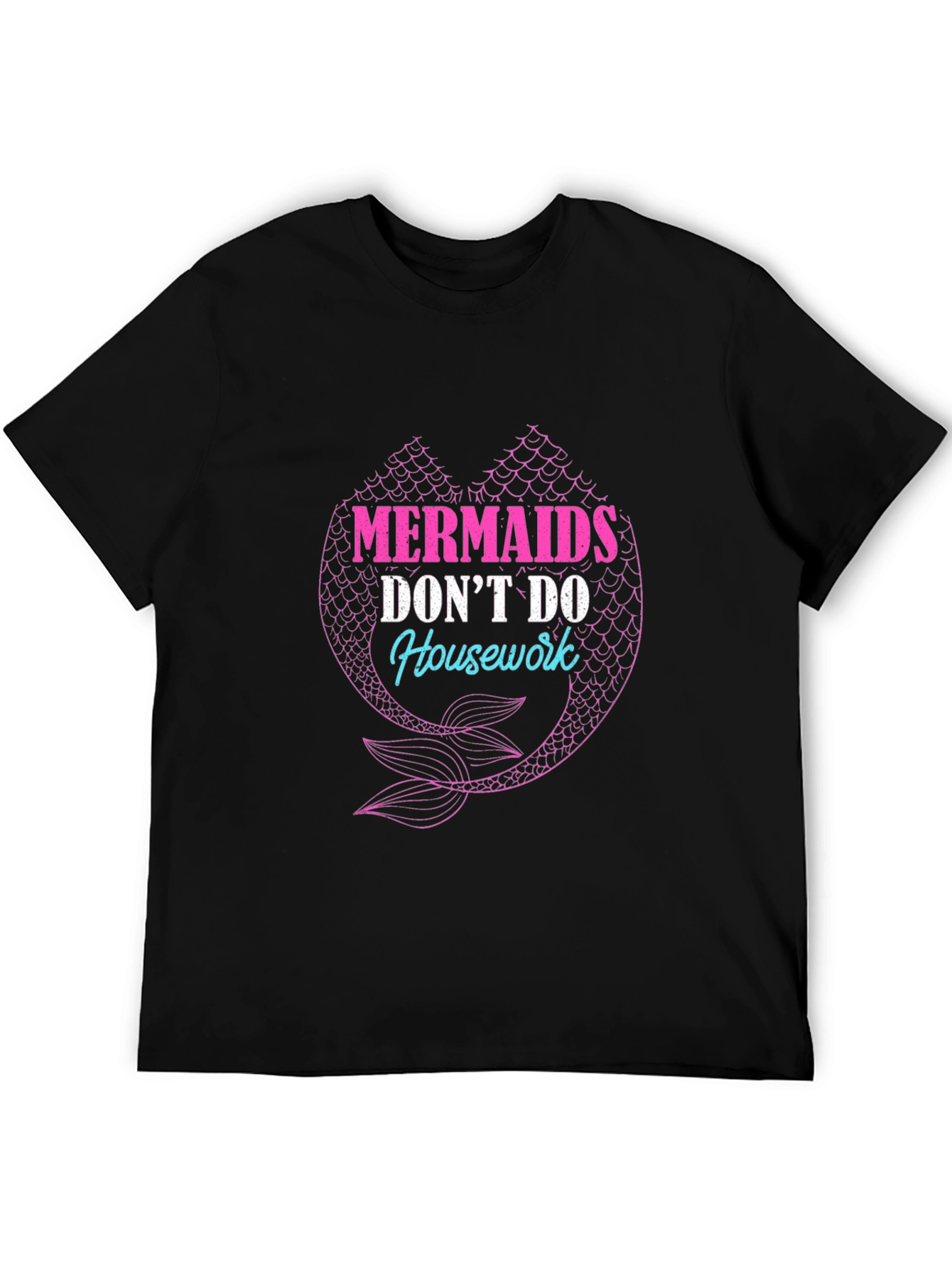 Mermaids Dont Do Housework Black T-Shirt