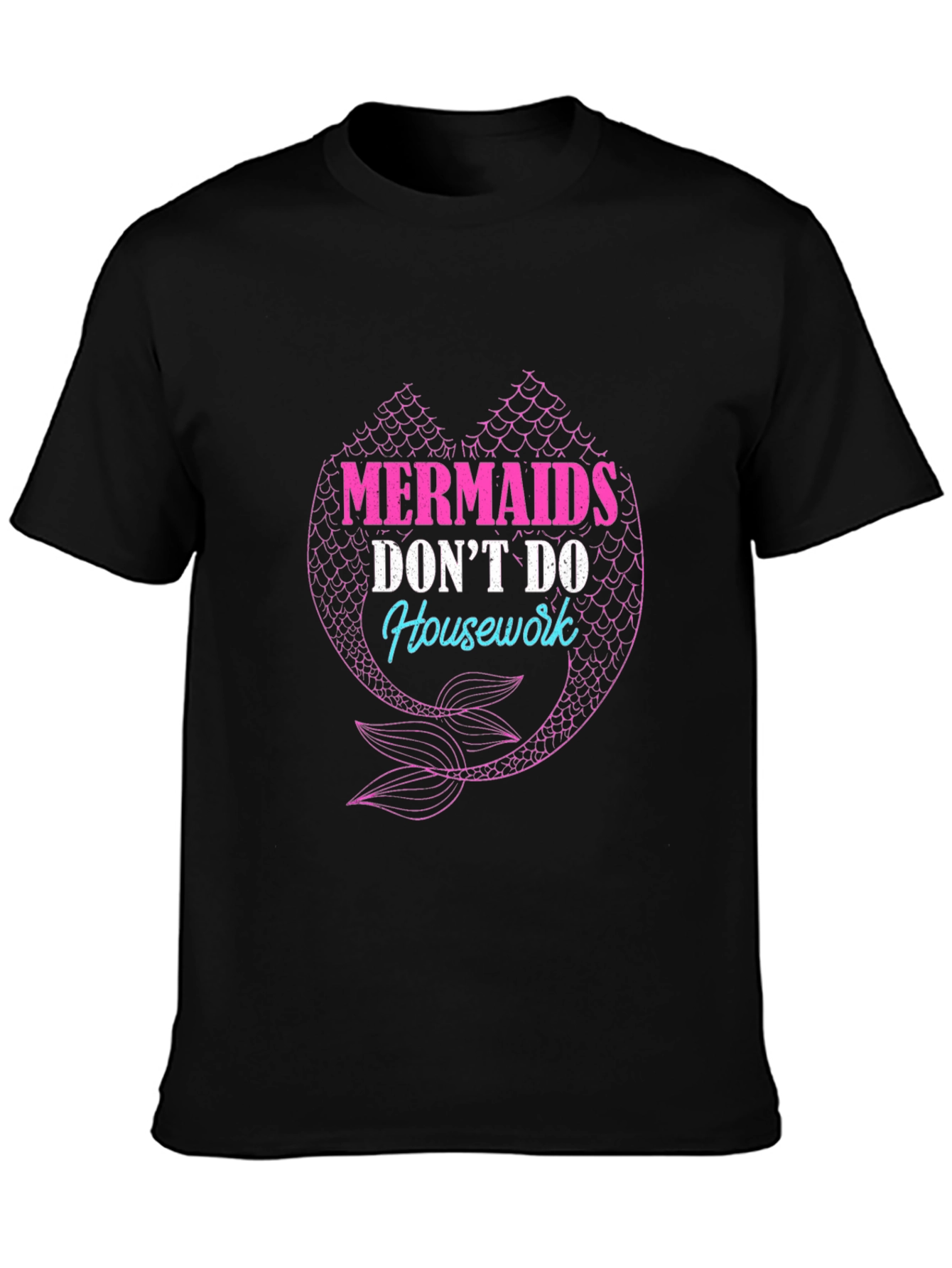 Mermaids Dont Do Housework Black T-Shirt