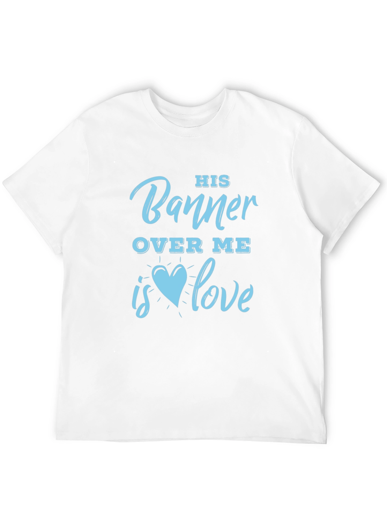 His Banner Over Me Love T-Shirt