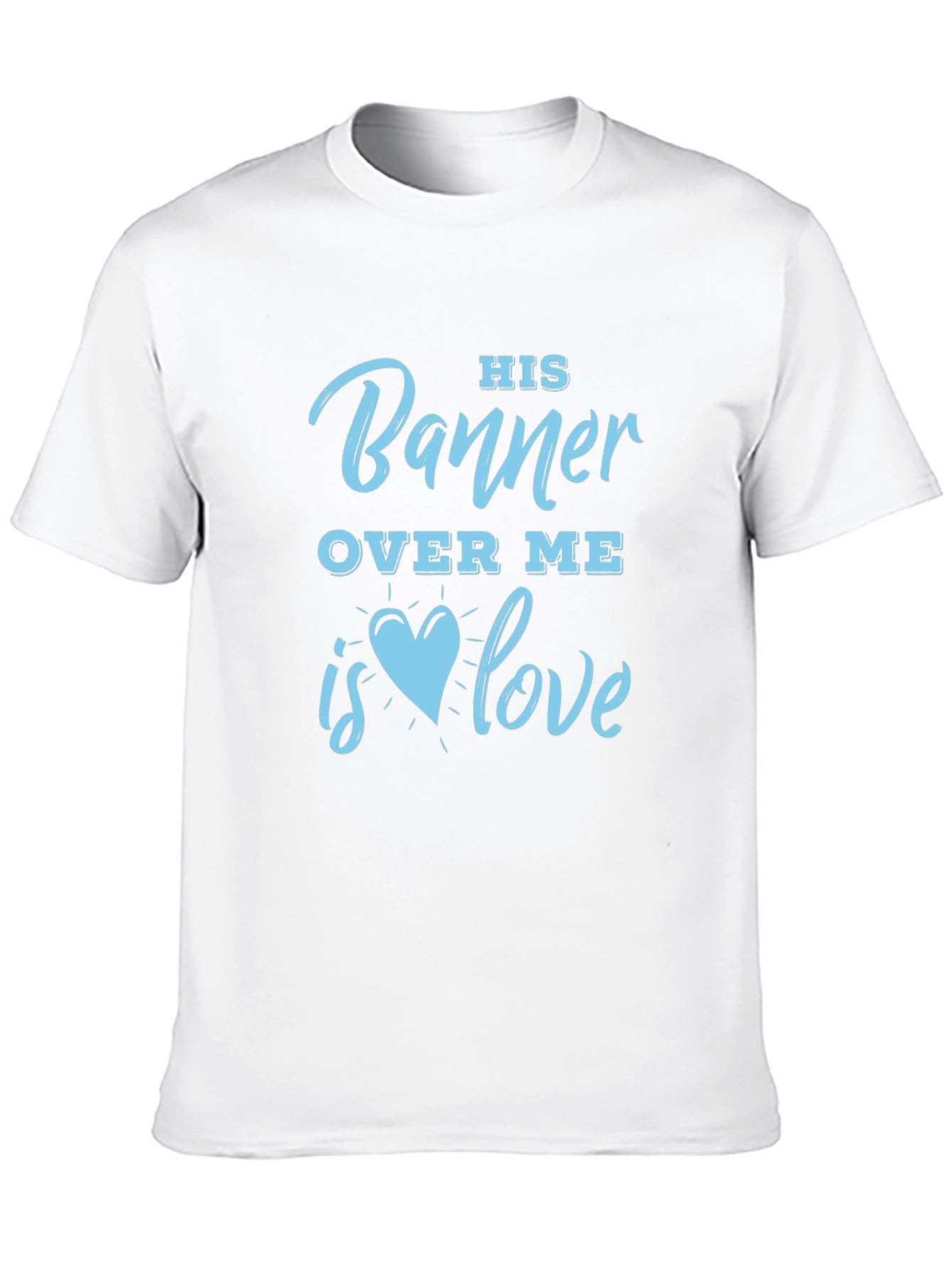 His Banner Over Me Love T-Shirt