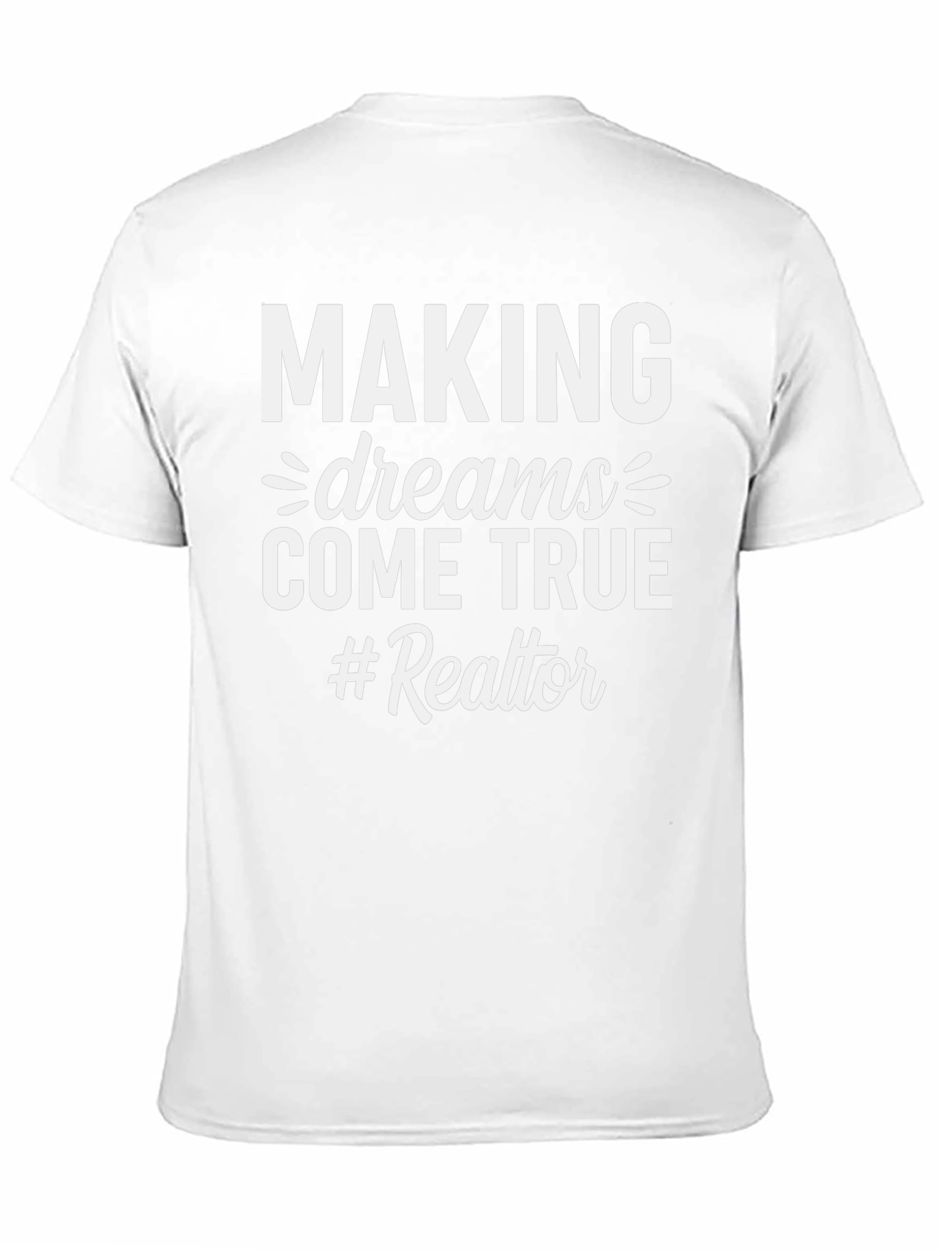 Making Dreams Come True Realtor T-Shirt
