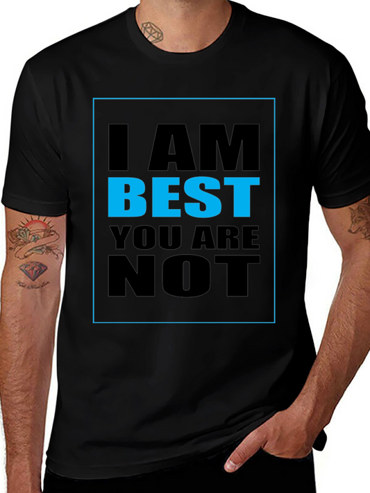 I AM BEST YOU ARE NOT Graphic T-Shirt