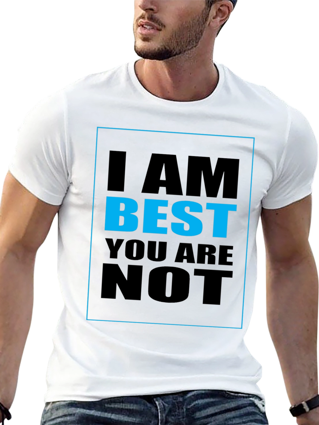 I AM BEST YOU ARE NOT Graphic T-Shirt