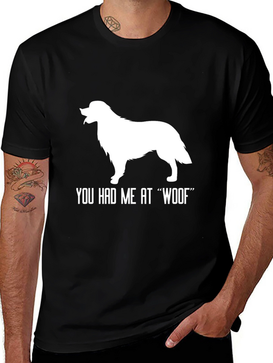 You Had Me At Woof T-Shirt