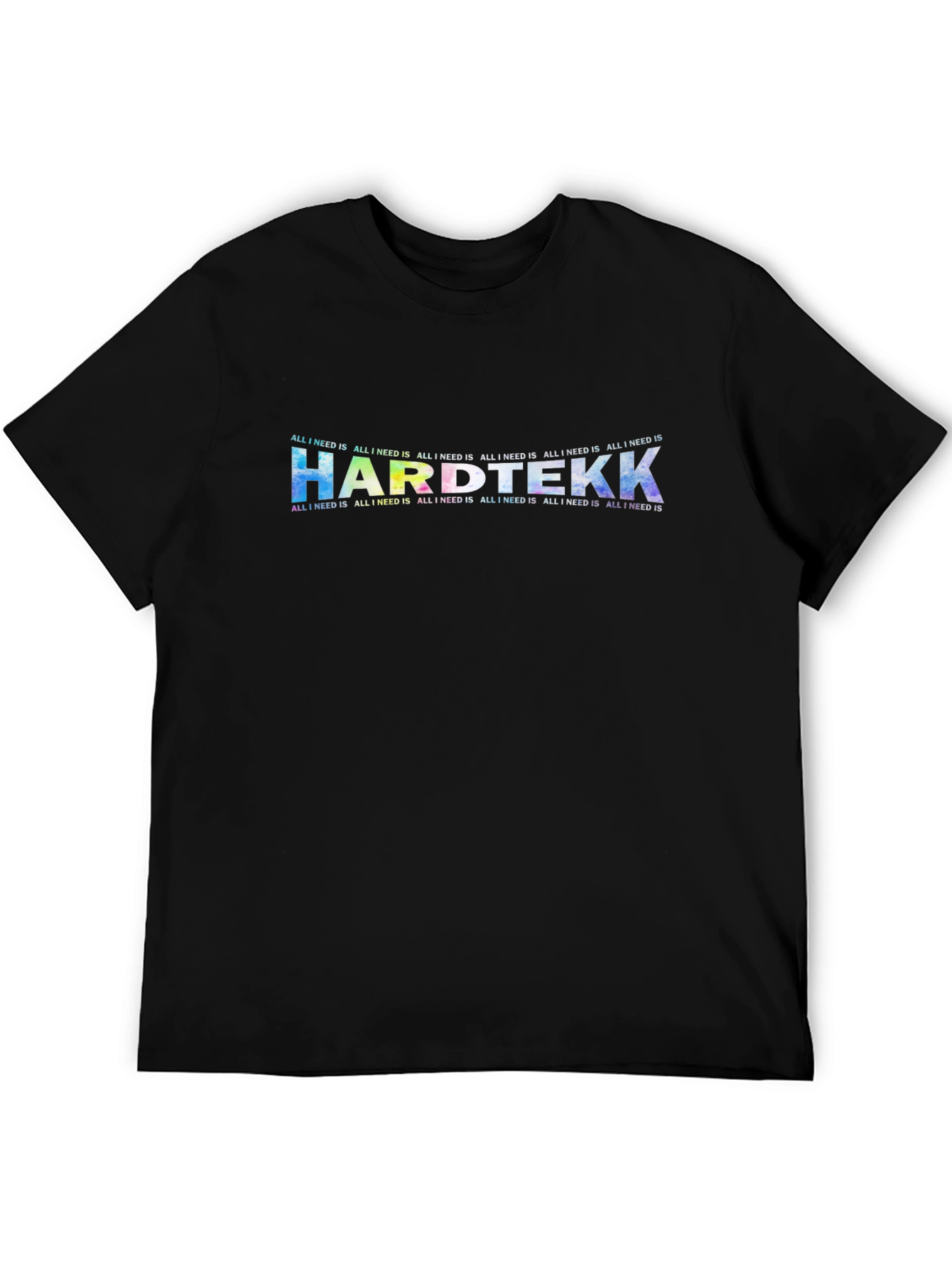 All I Need Is Hardtekk Graphic T-Shirt