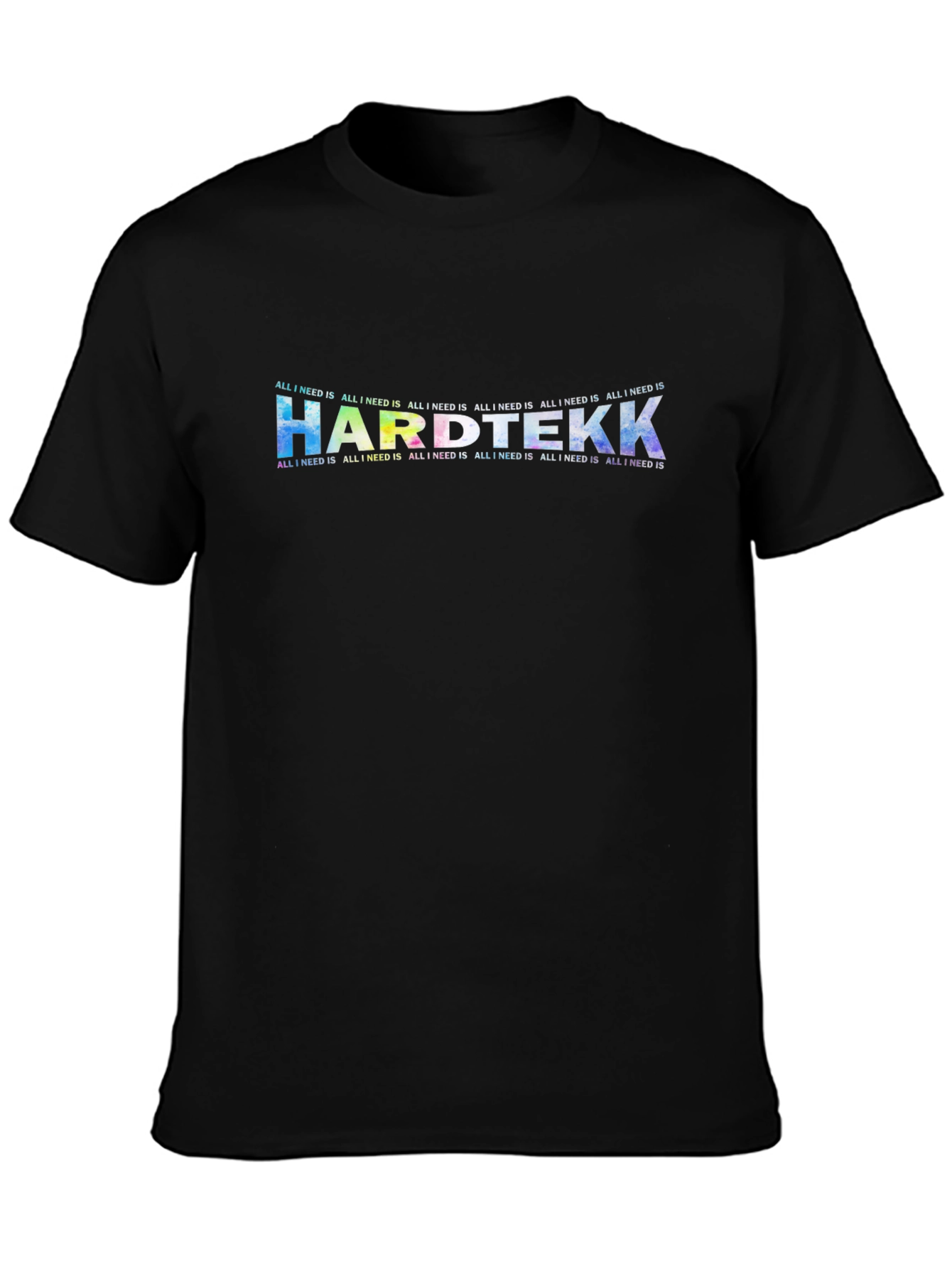 All I Need Is Hardtekk Graphic T-Shirt