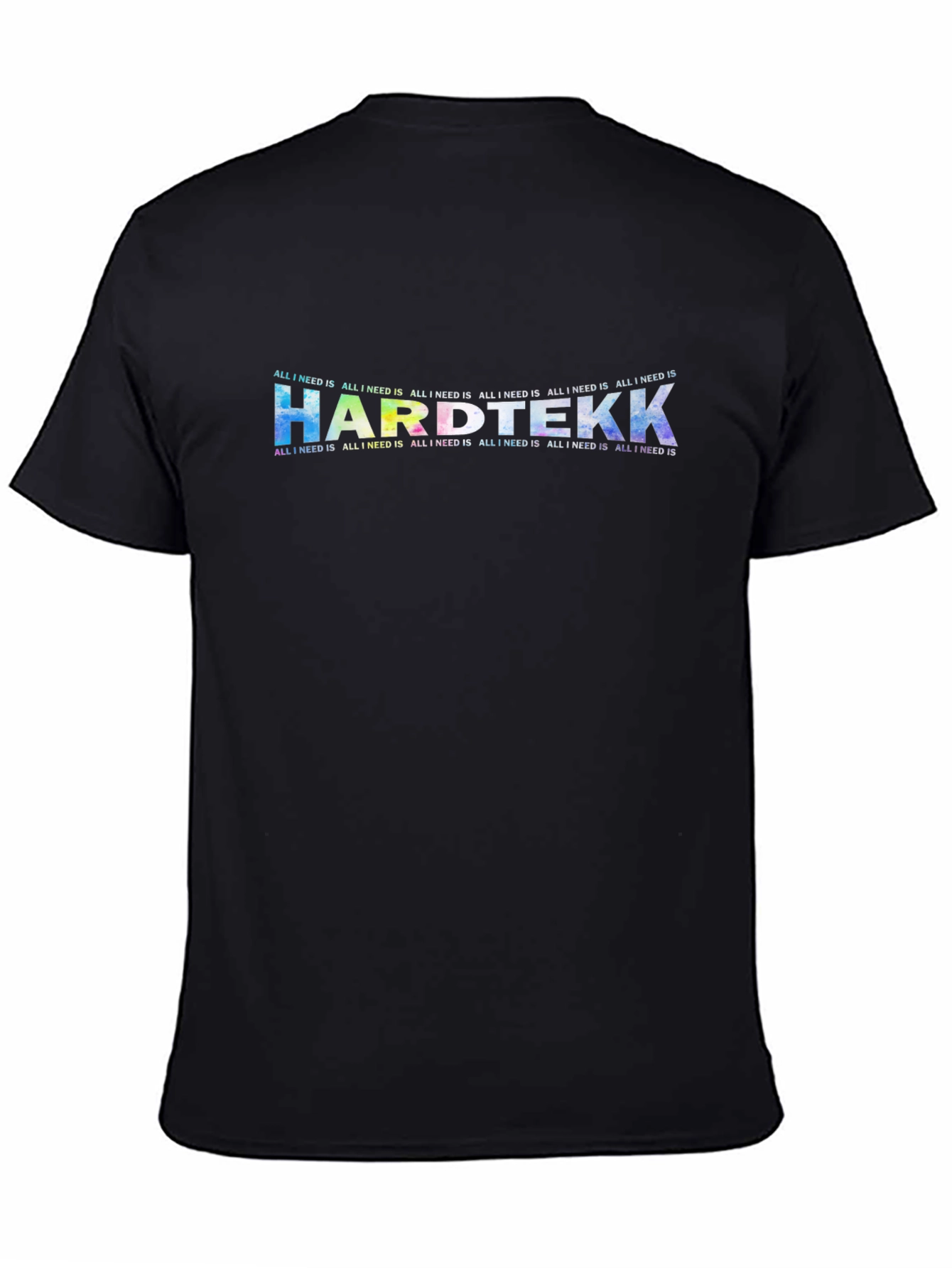 All I Need Is Hardtekk Graphic T-Shirt