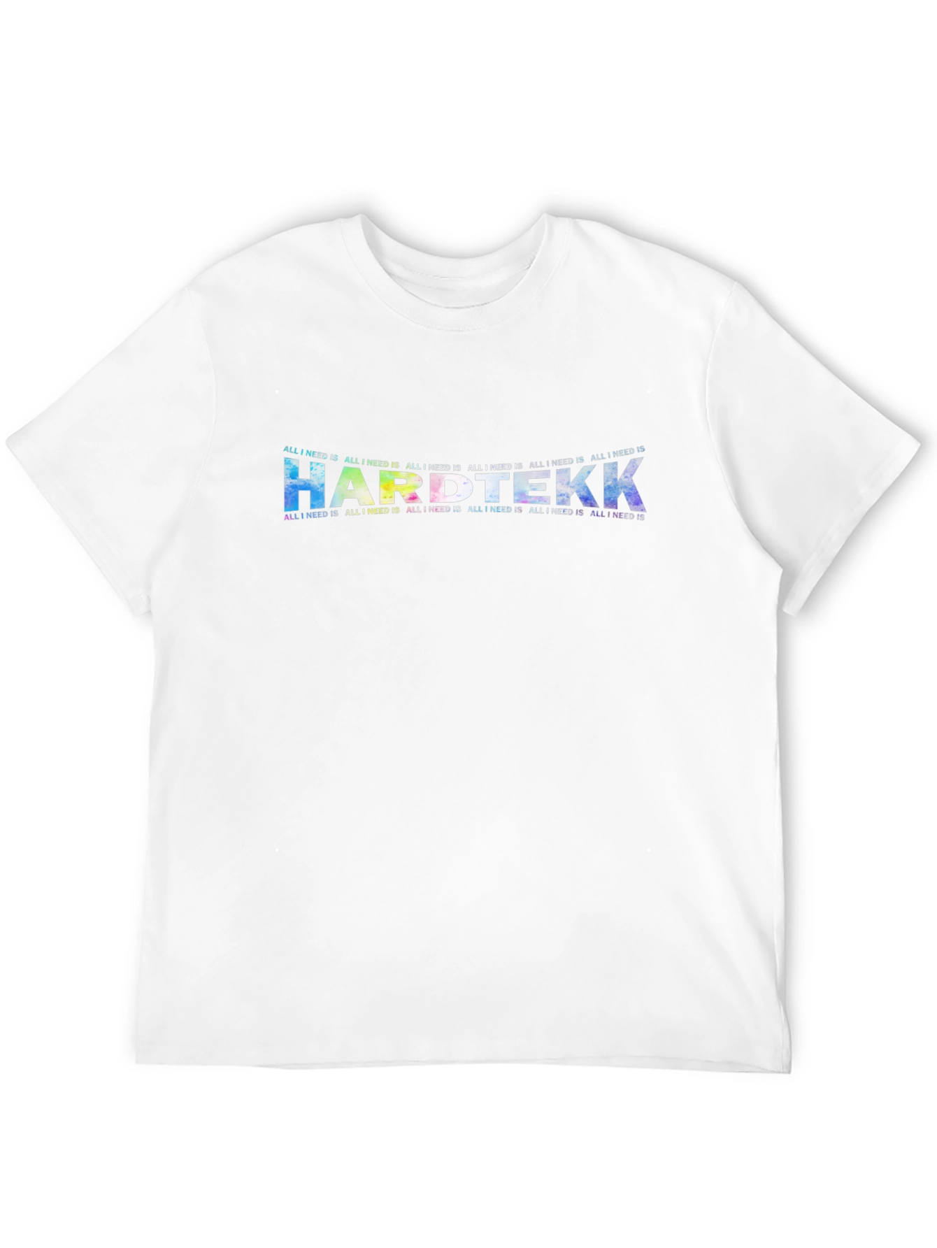 All I Need Is Hardtekk Graphic T-Shirt