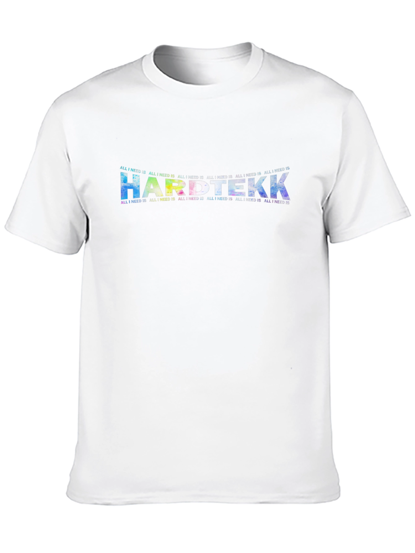 All I Need Is Hardtekk Graphic T-Shirt
