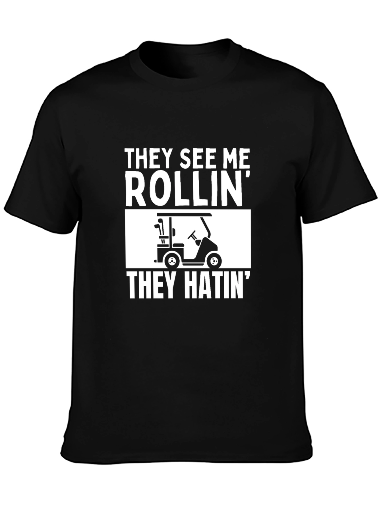 They See Me Rollin Golf T-Shirt