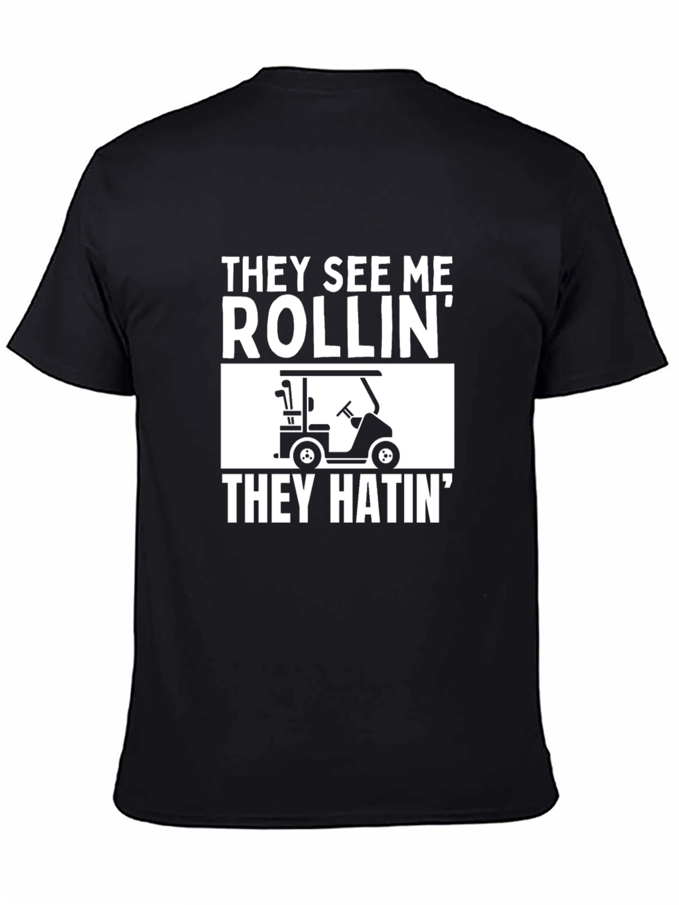 They See Me Rollin Golf T-Shirt