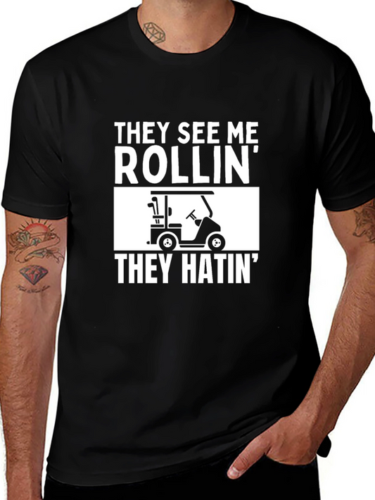 They See Me Rollin Golf T-Shirt