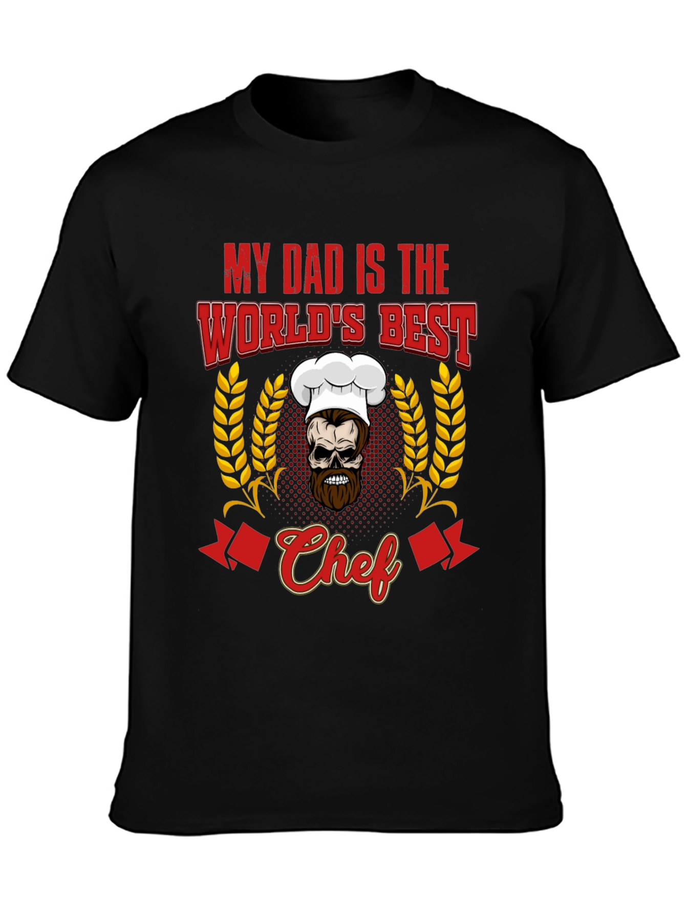 My Dad is the Worlds Best Chef T-Shirt
