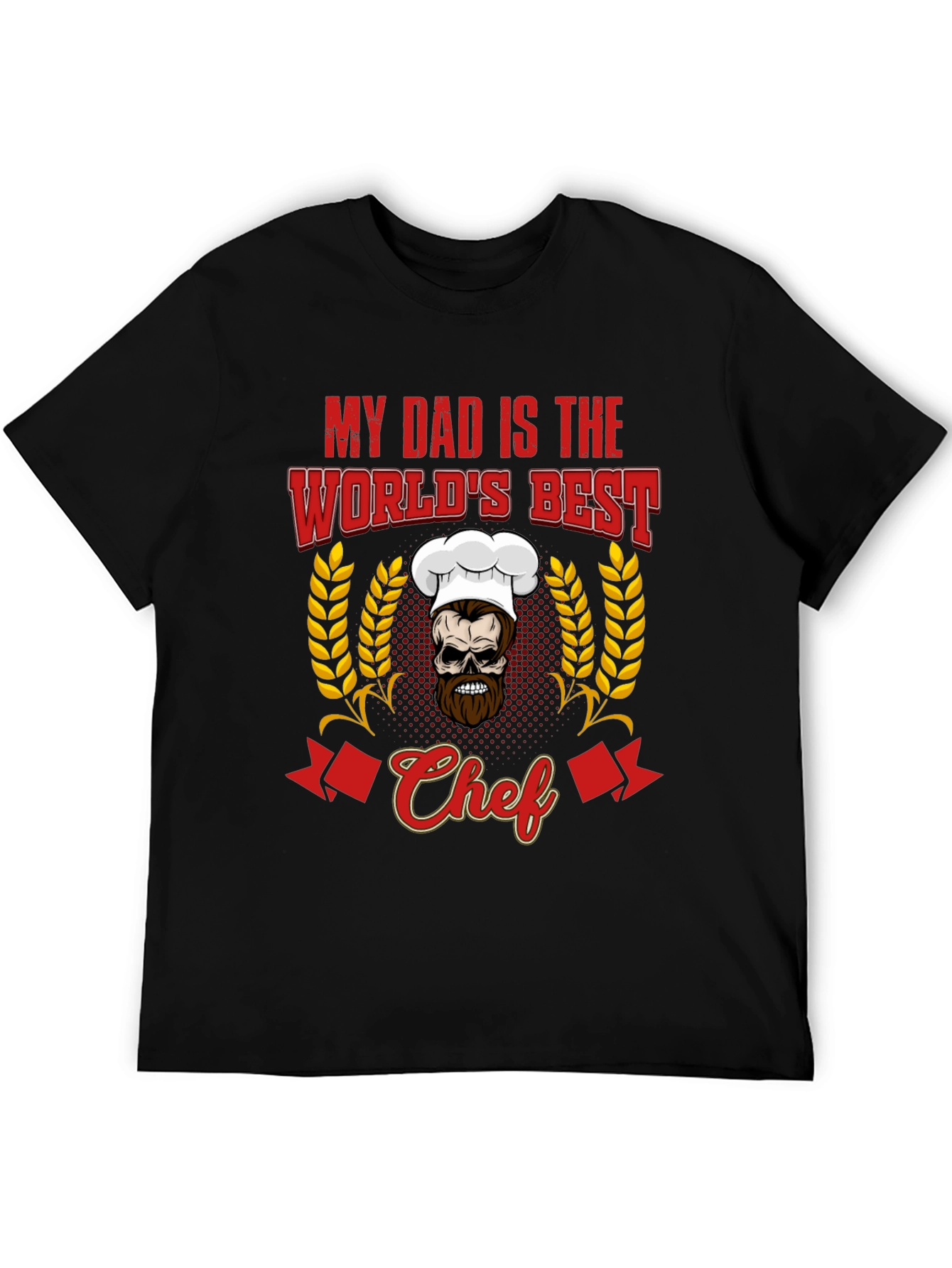 My Dad is the Worlds Best Chef T-Shirt