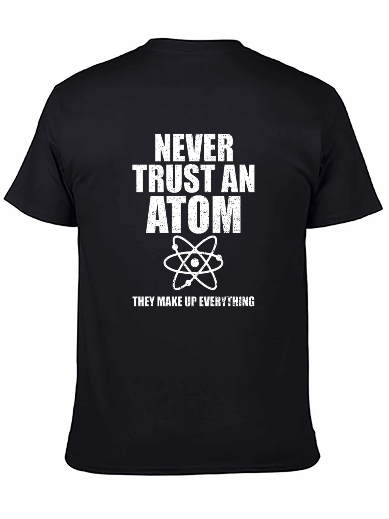Funny Science T-Shirt - Never Trust an Atom Tee
