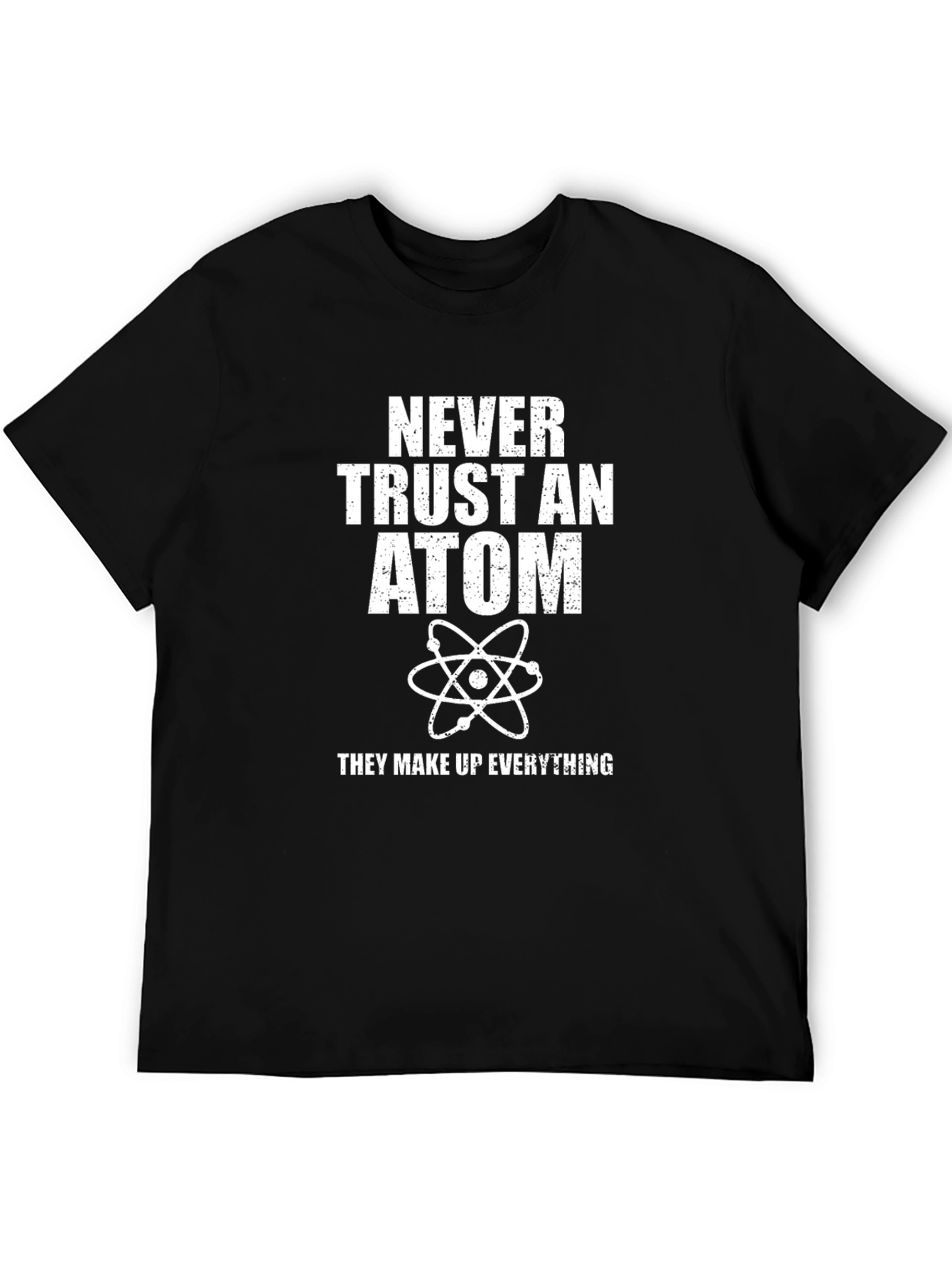 Funny Science T-Shirt - Never Trust an Atom Tee