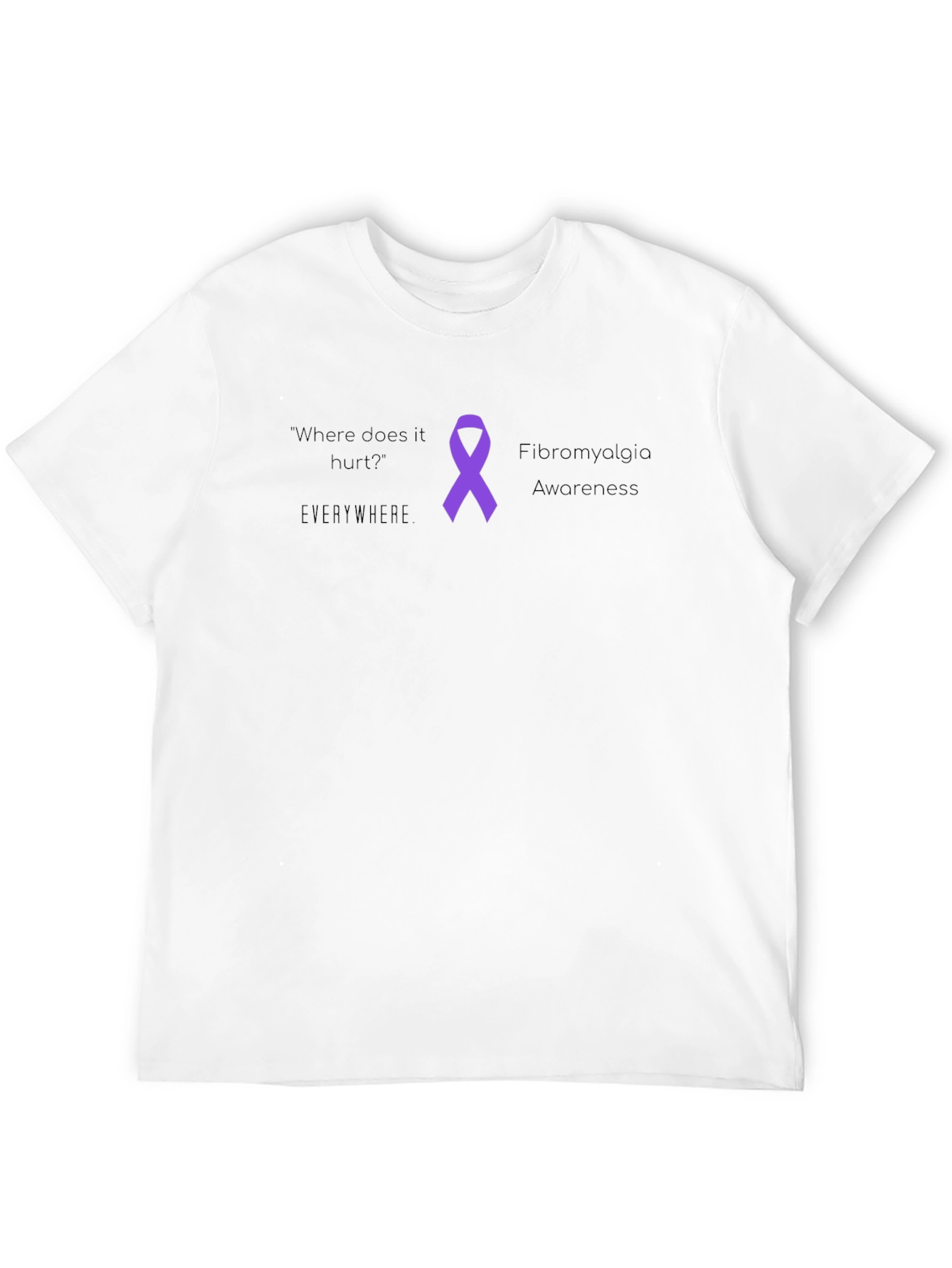 Fibromyalgia Awareness T-Shirt - Where Does it Hurt? Everywhere